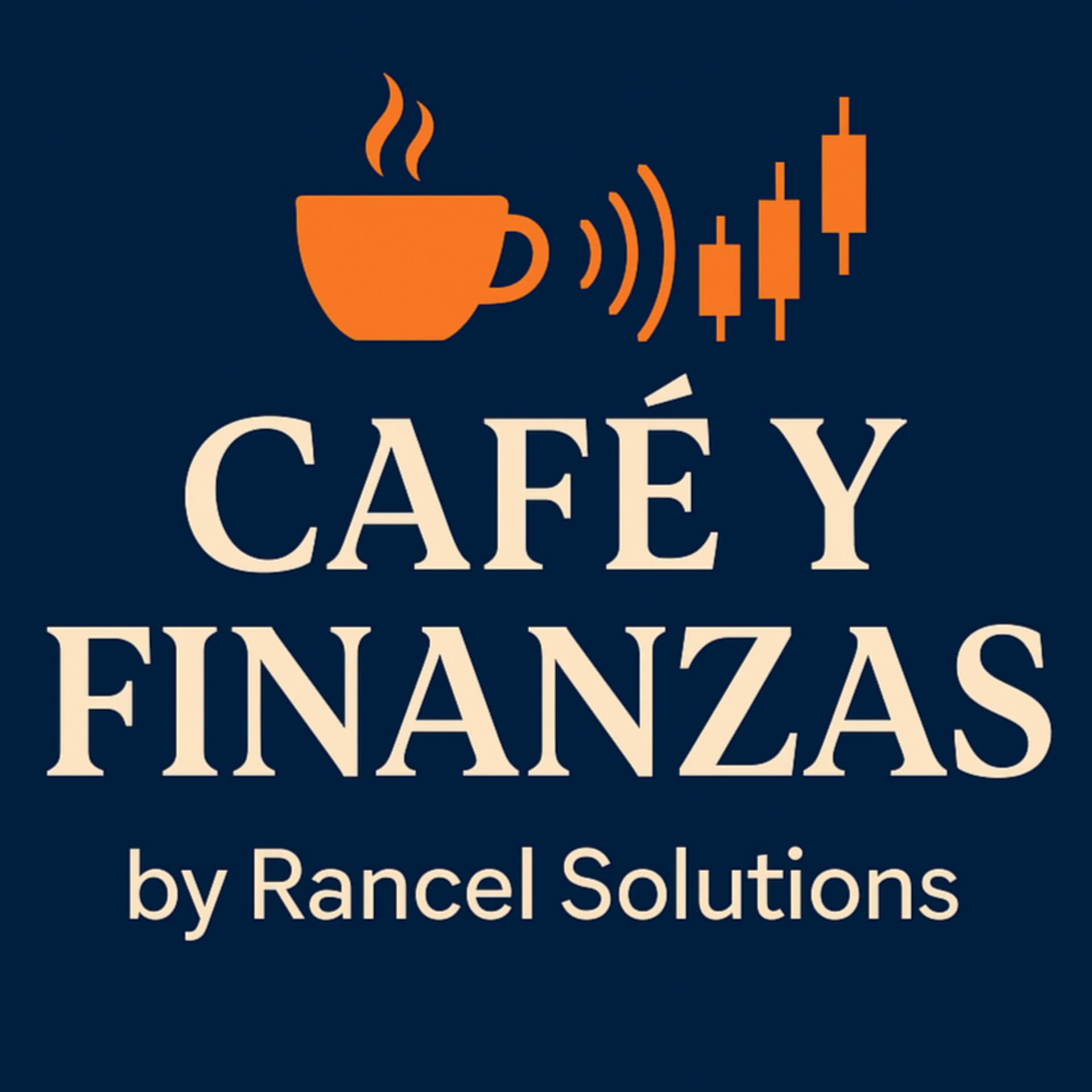 Café y Finanzas - By Rancel Solutions - Podcasts