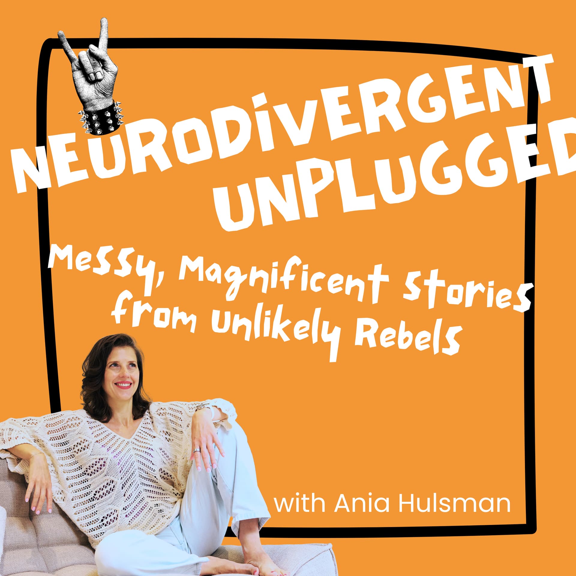 Neurodivergent Unplugged; Messy, Magnificent Stories From Unlikely Rebels - Podcasts