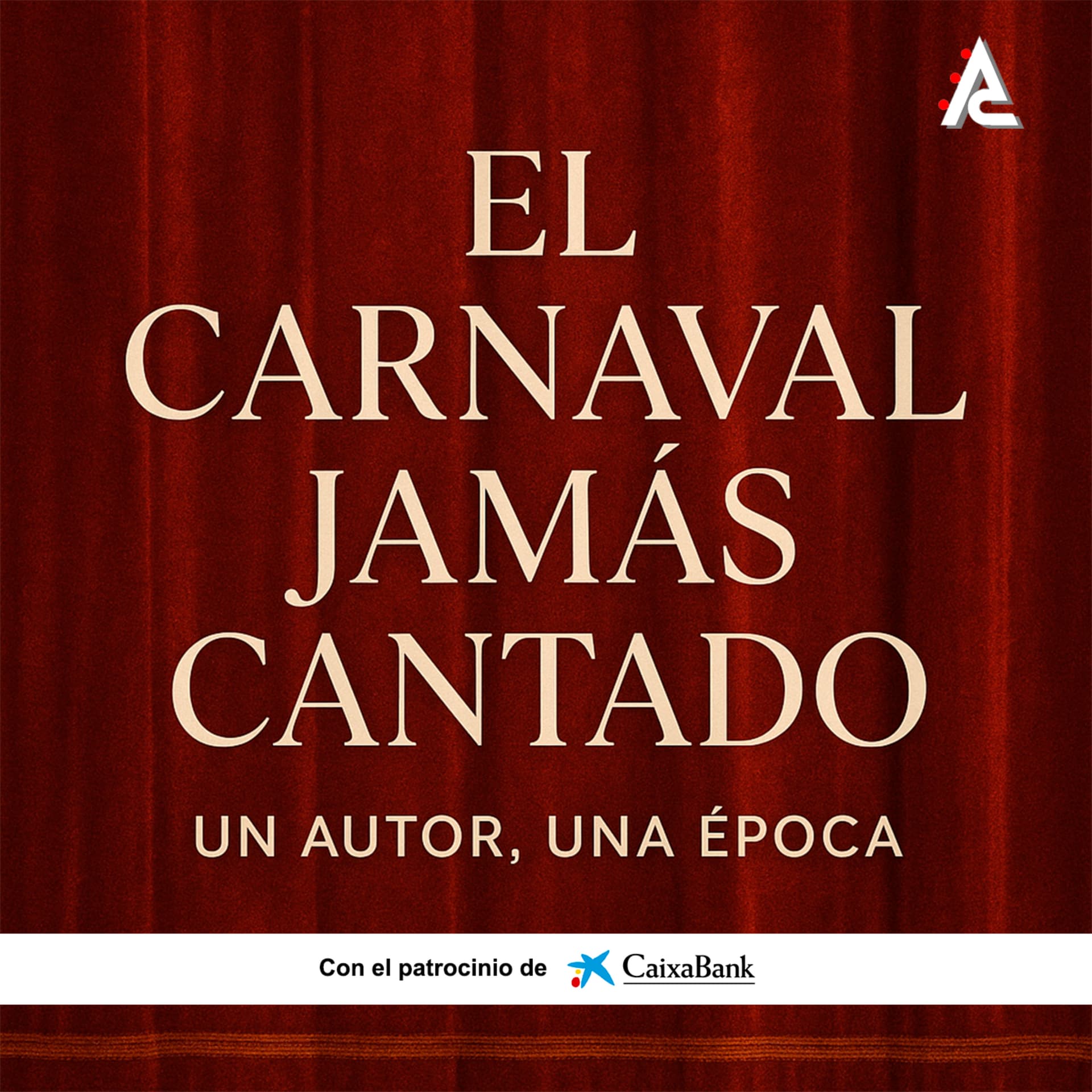 El Carnaval Jamás Cantado. Un autor, una época. - Podcasts