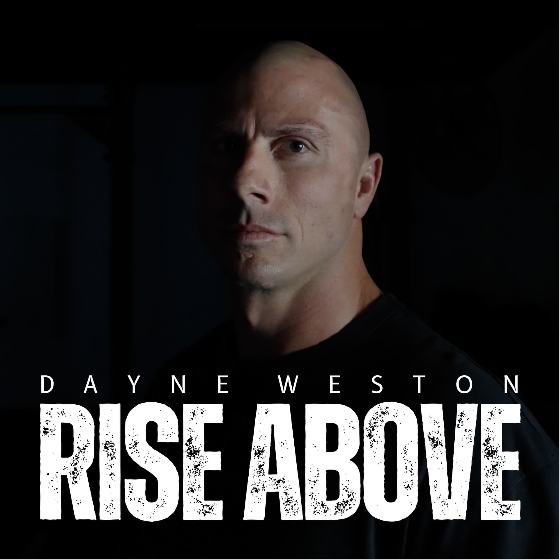 Rise Above with Dayne Weston - Podcasts