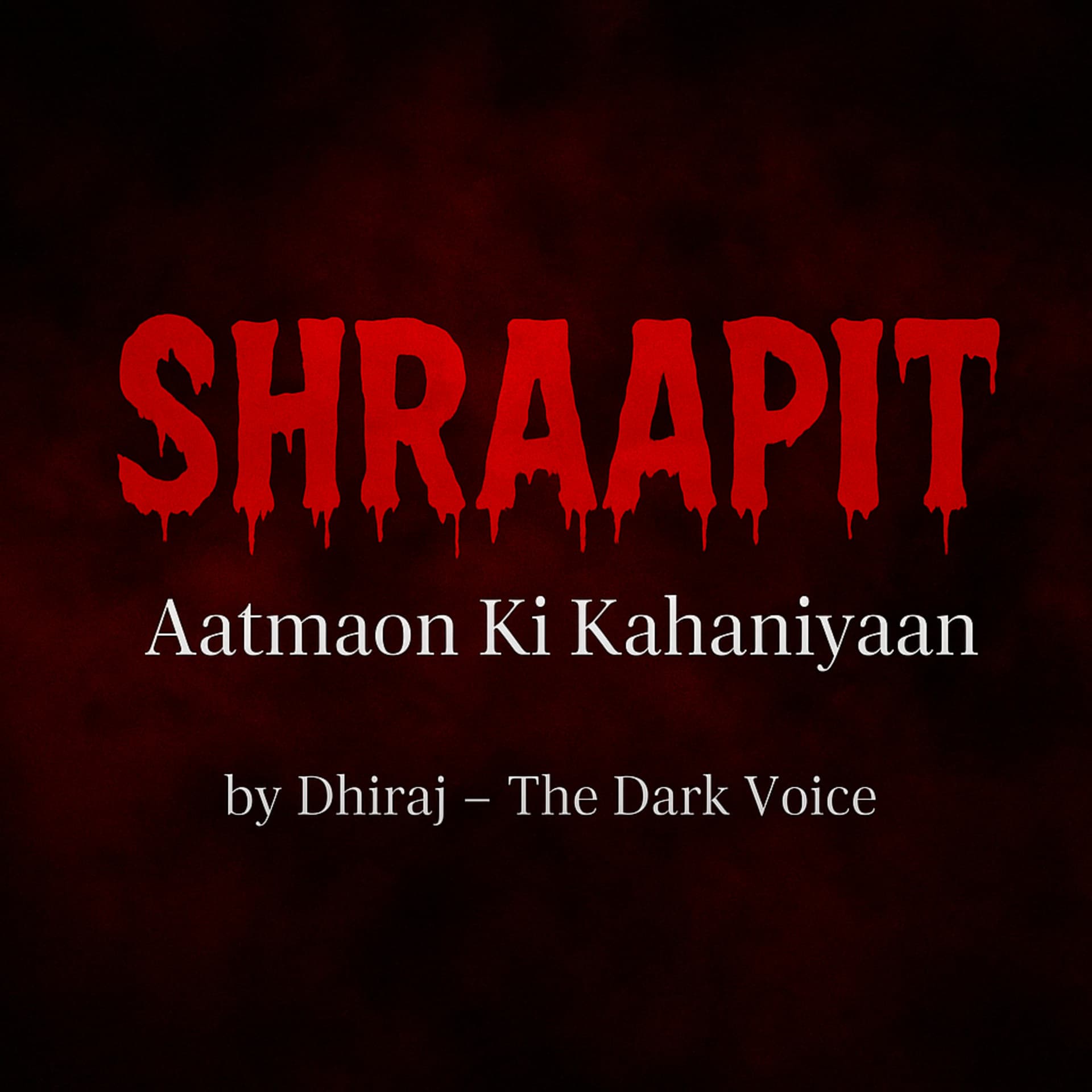 Shraapit – Aatmaon Ki Kahaniyaan - Podcasts