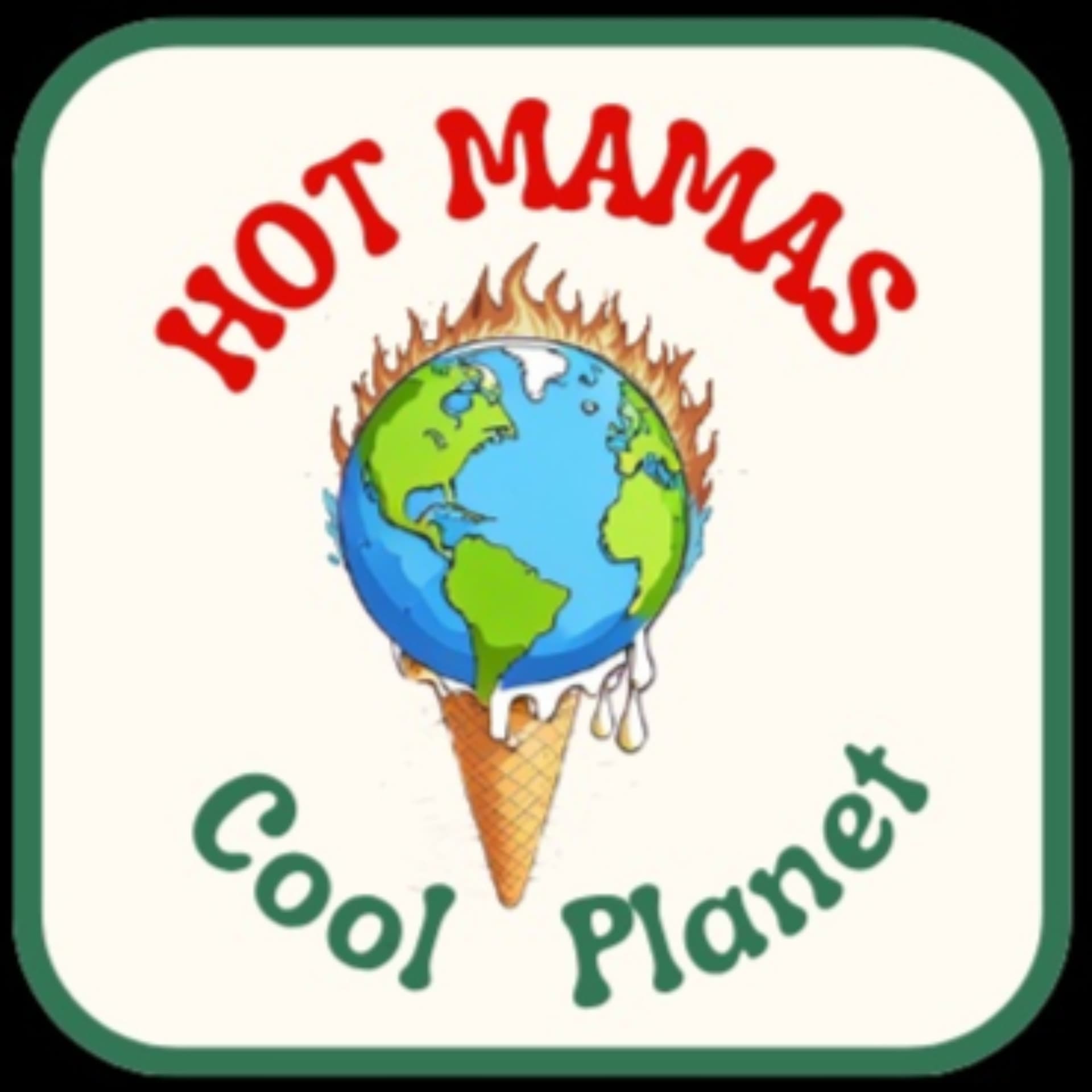 Hot Mamas Cool Planet