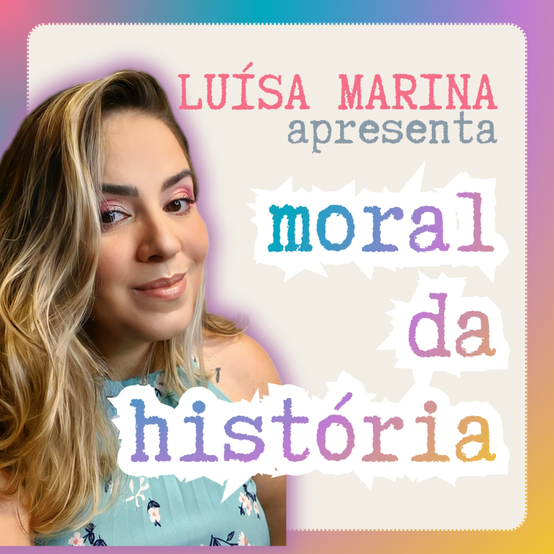 Moral da História - por Luísa Marina - Podcasts