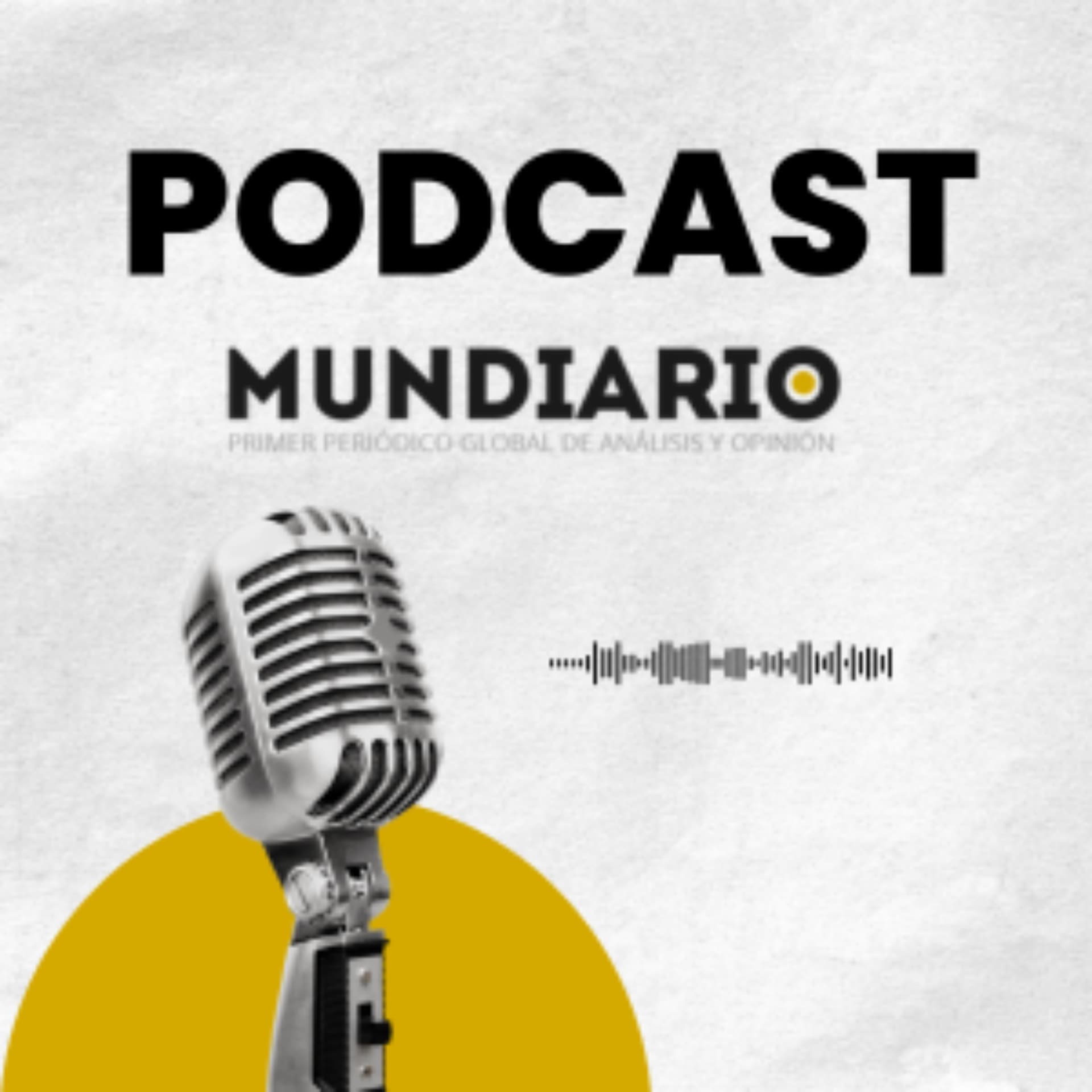 El Podcast de MUNDIARIO - Podcasts