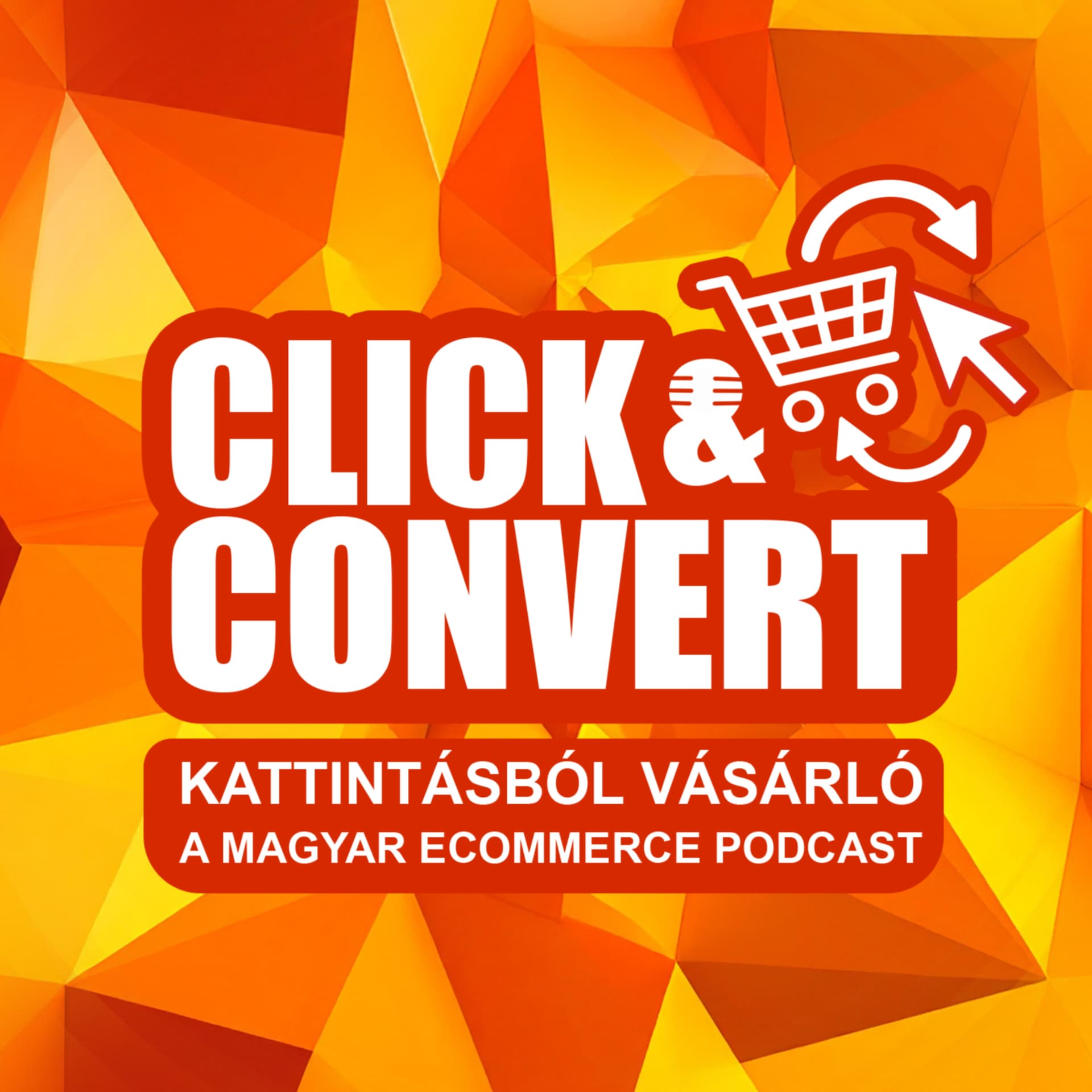 Click & Convert - A magyar ecommerce podcast I Ecommerce Hungary - Podcasts