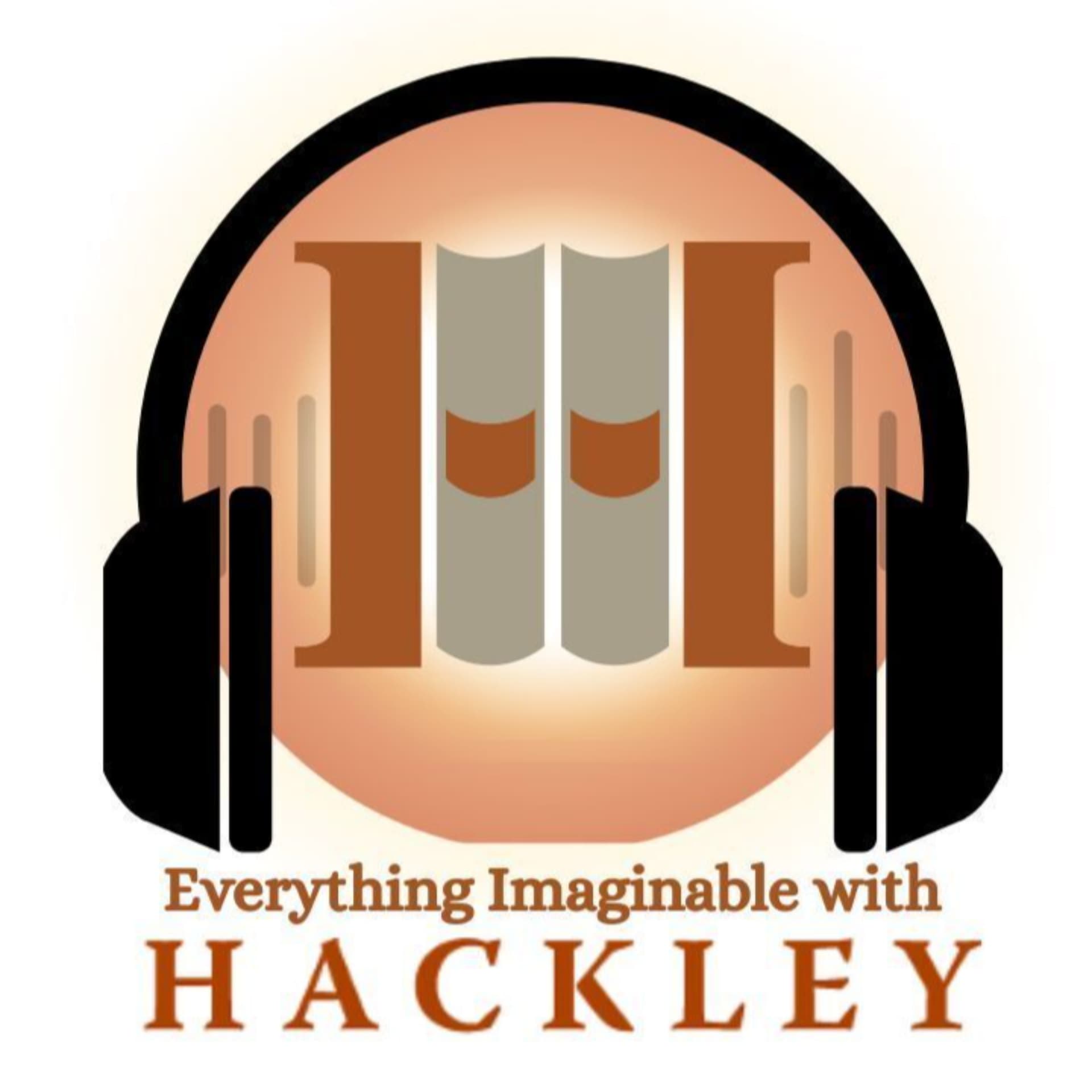 Everything Imaginable with Hackley - Podcasts