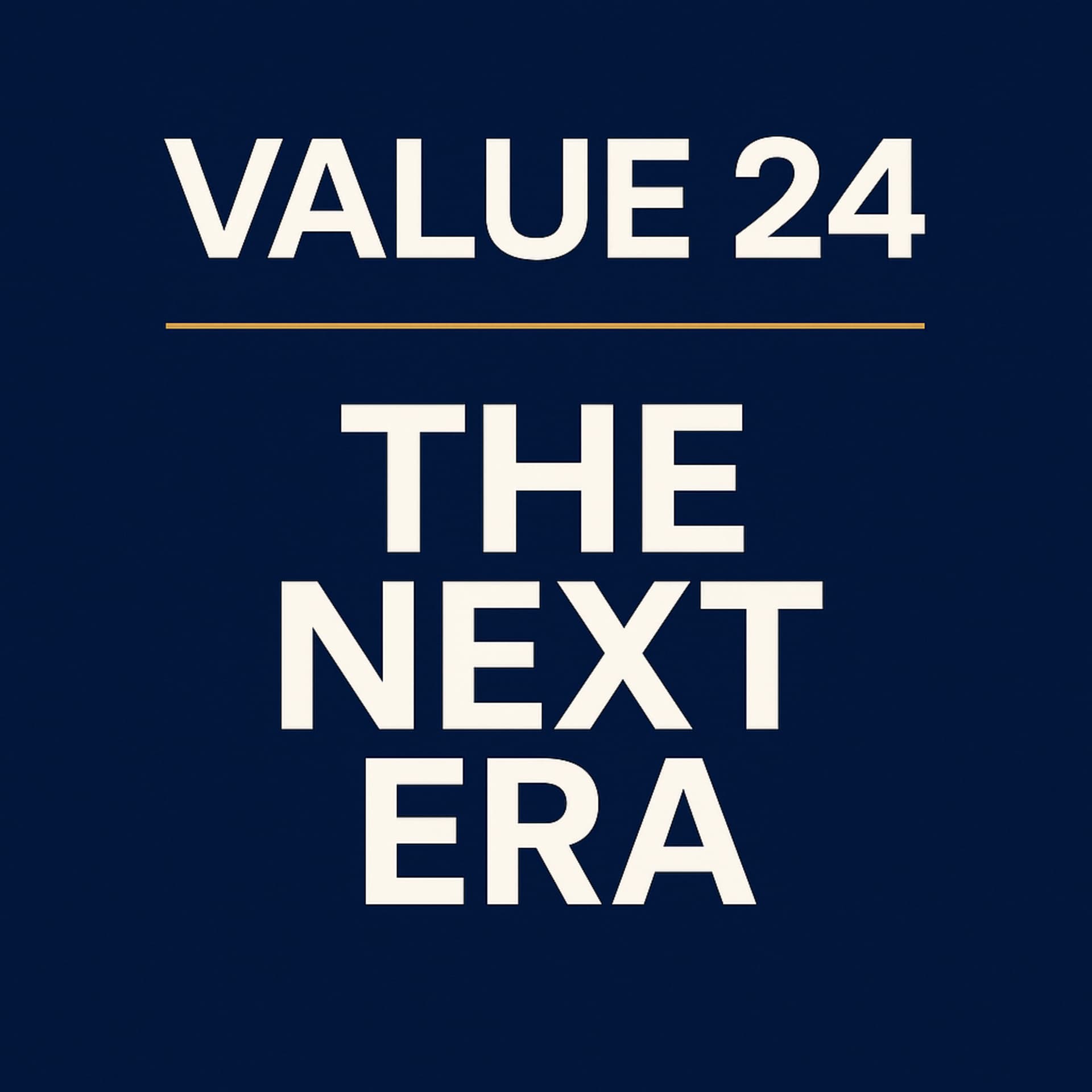 Value 24 – The Next Era - Podcasts