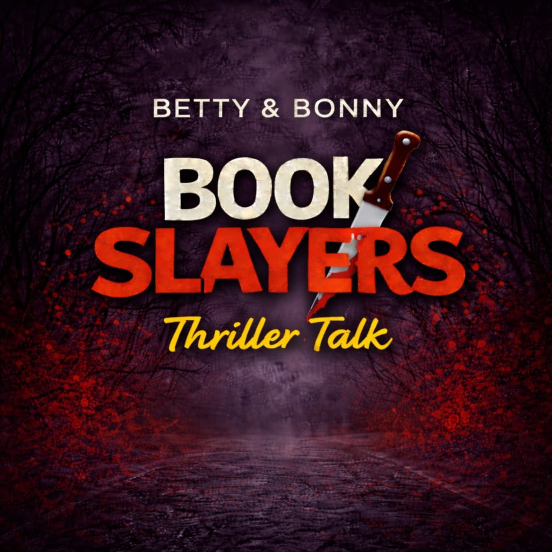 Book Slayers with Betty and Bonny - Podcasts