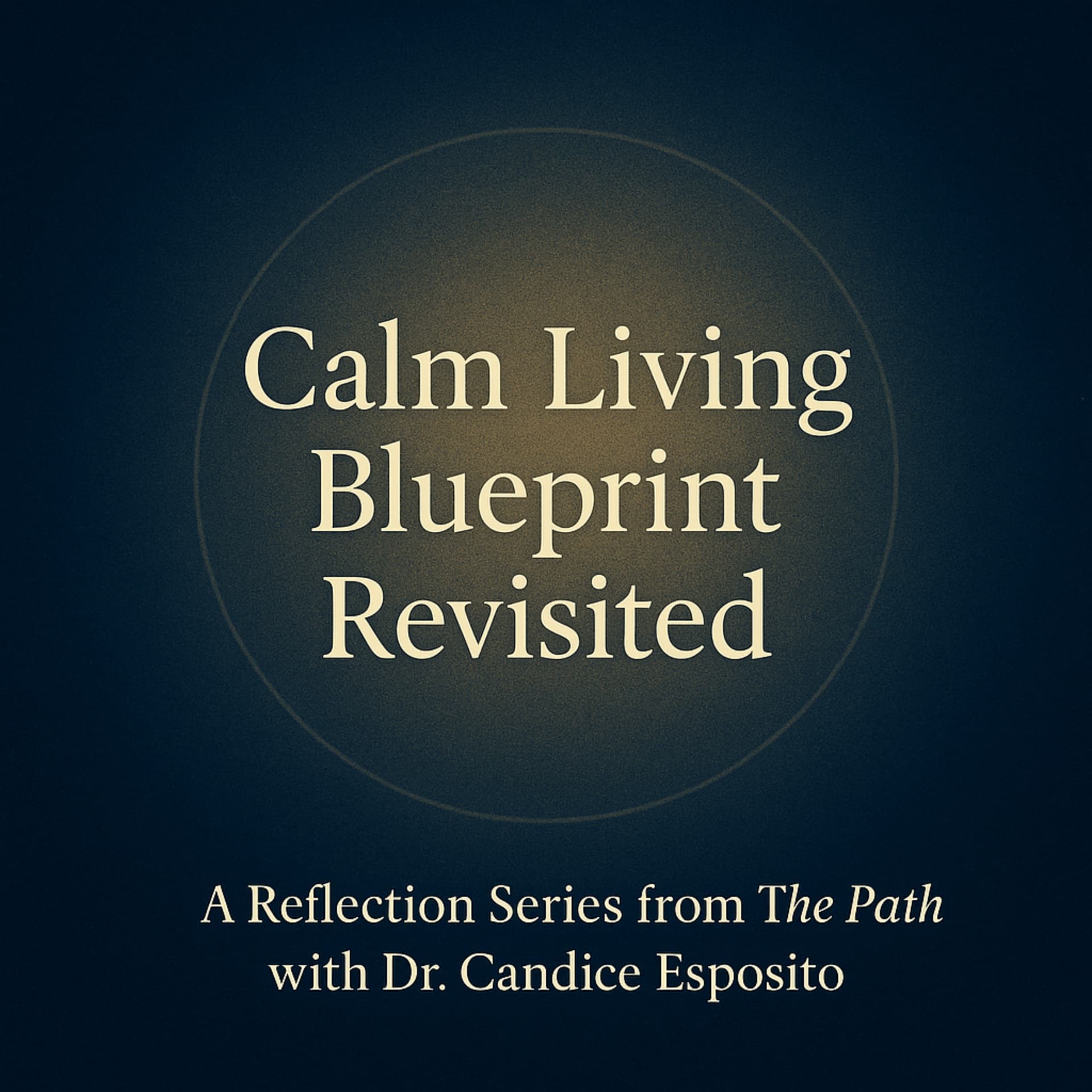 The Calm Living Blueprint Revisited - Podcasts