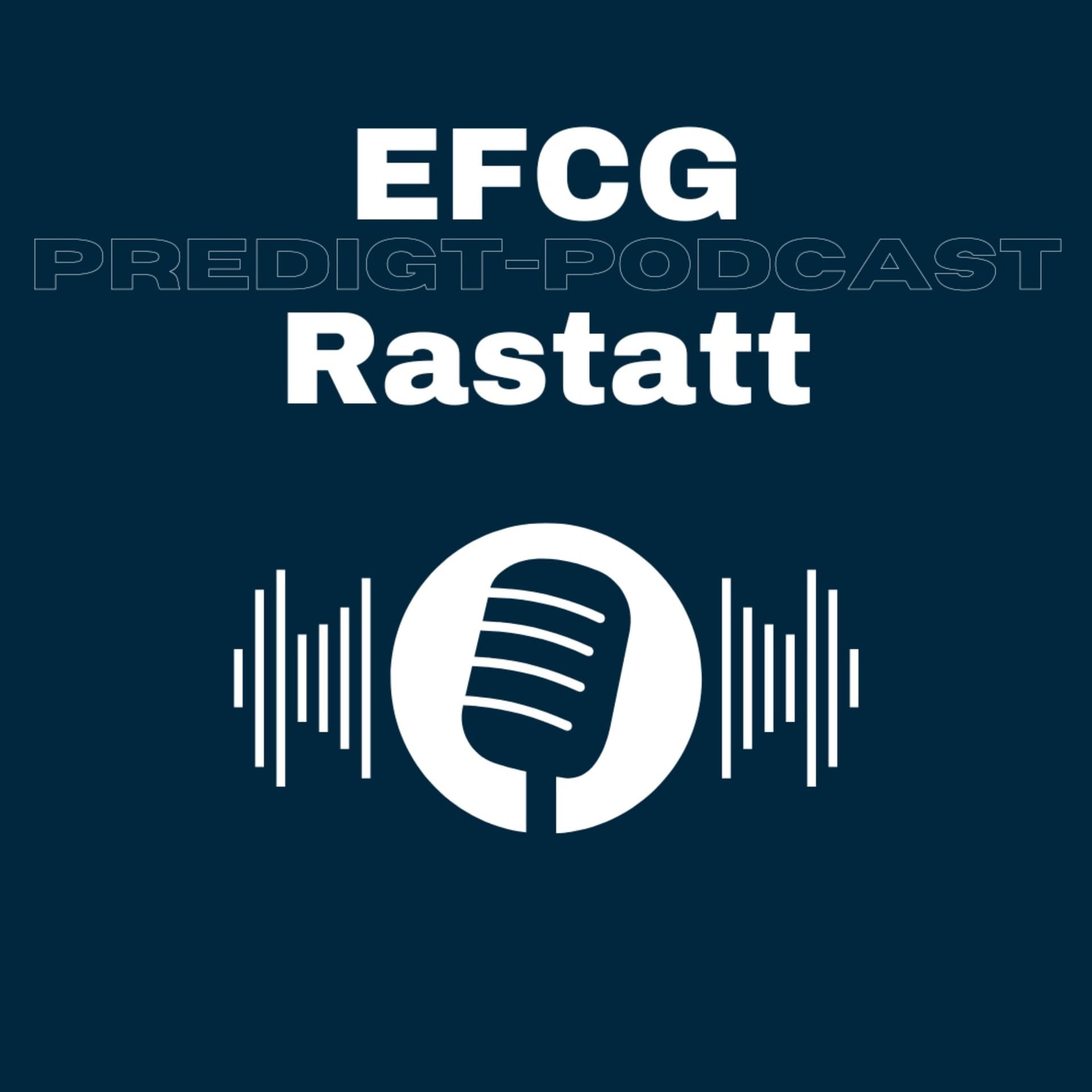 EFCG Rastatt Predigt-Podcast - Podcasts