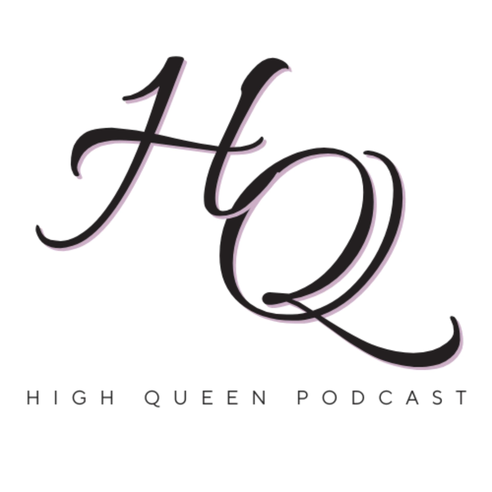 High Queen Podcast - Podcasts