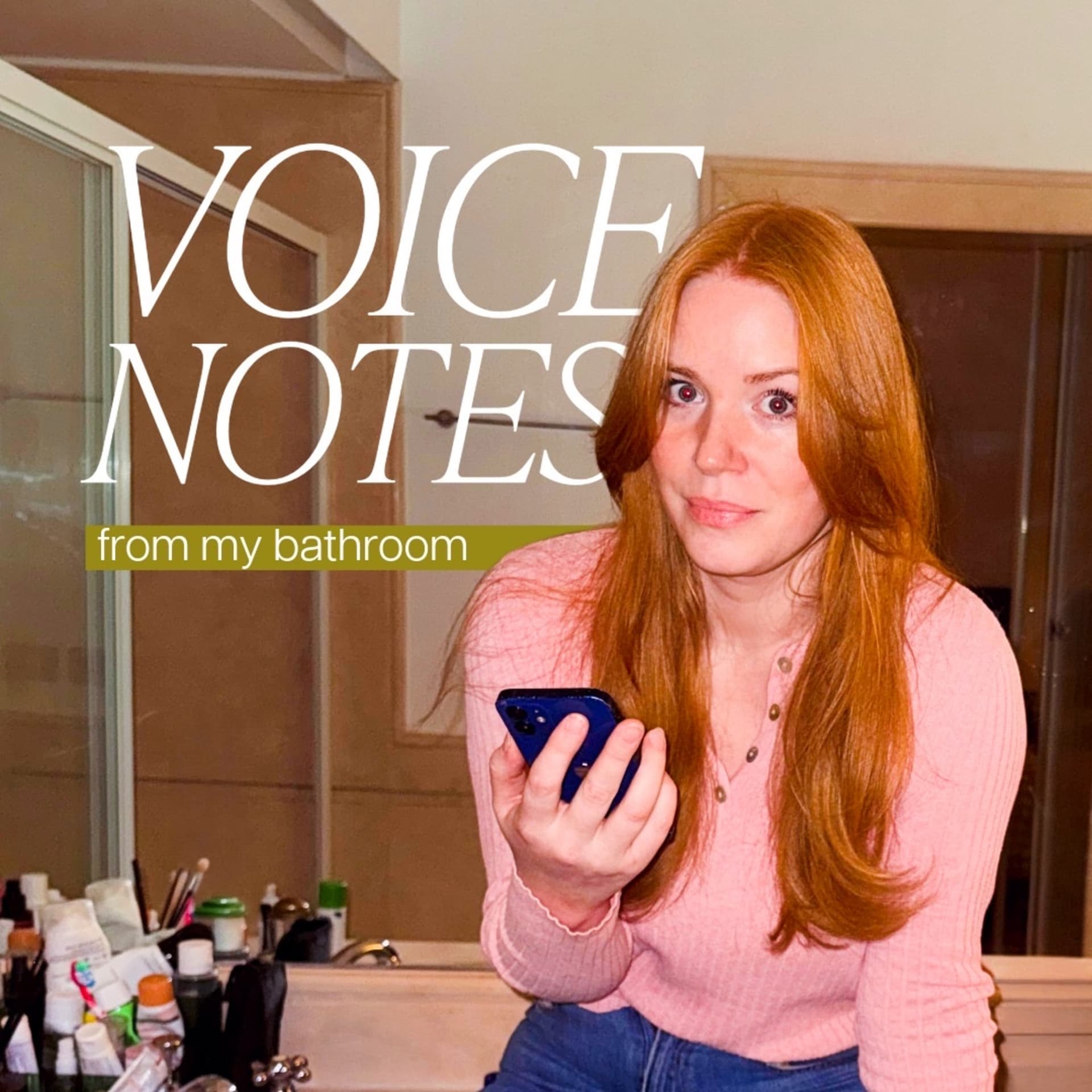 Voice Notes From My Bathroom - Podcasts