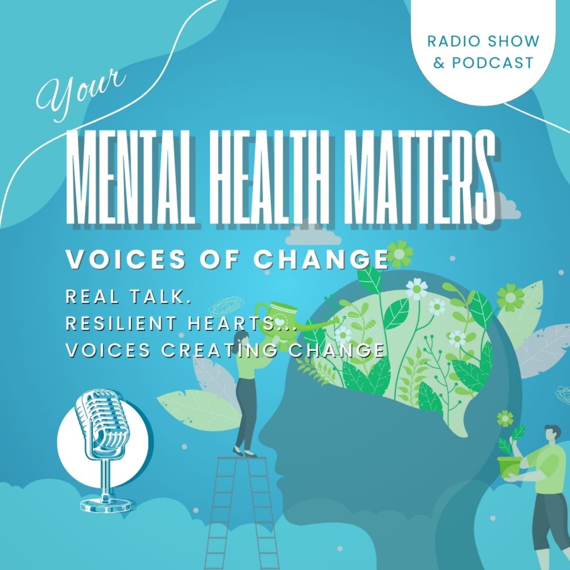 Mental Health Matters: Voices of Change - Podcasts