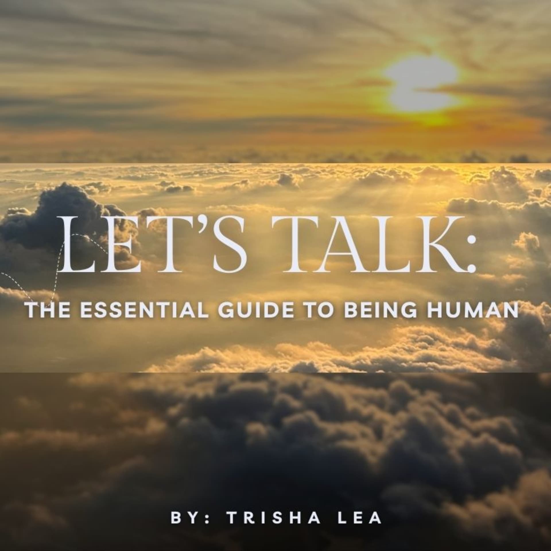 Let’s Talk: The Essential Guide to Being Human - Podcasts