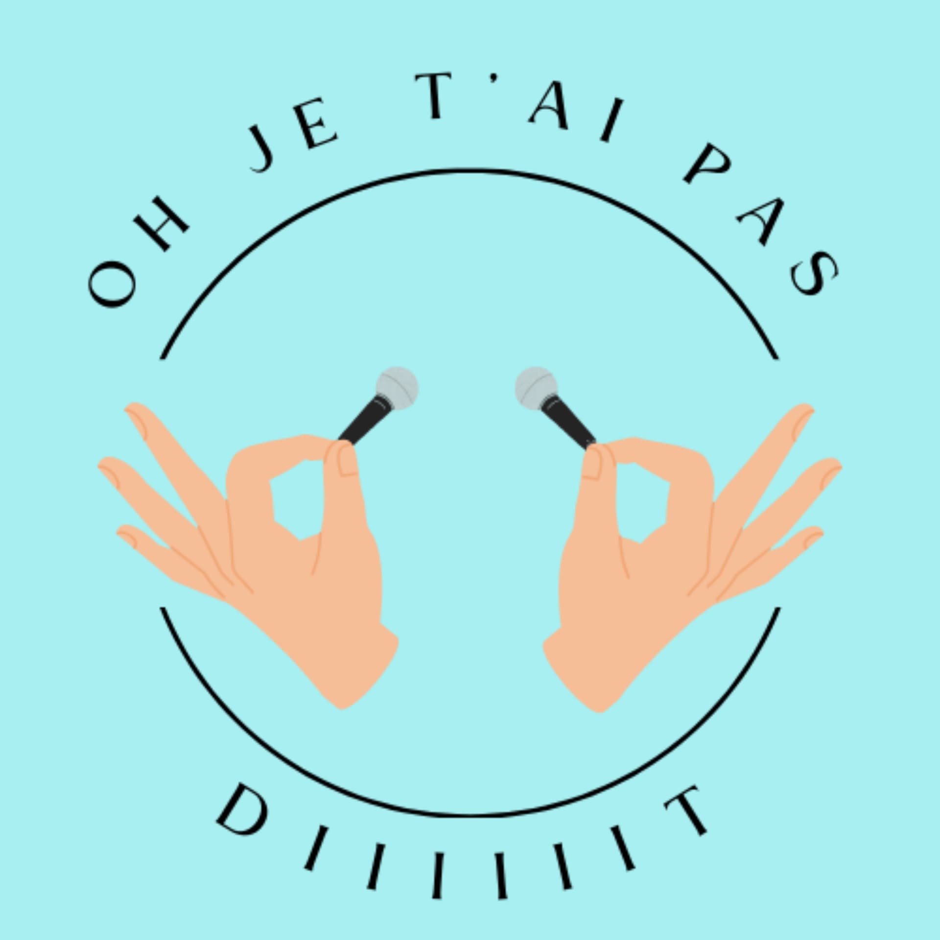 Oh je t'ai pas dit ! - Podcasts
