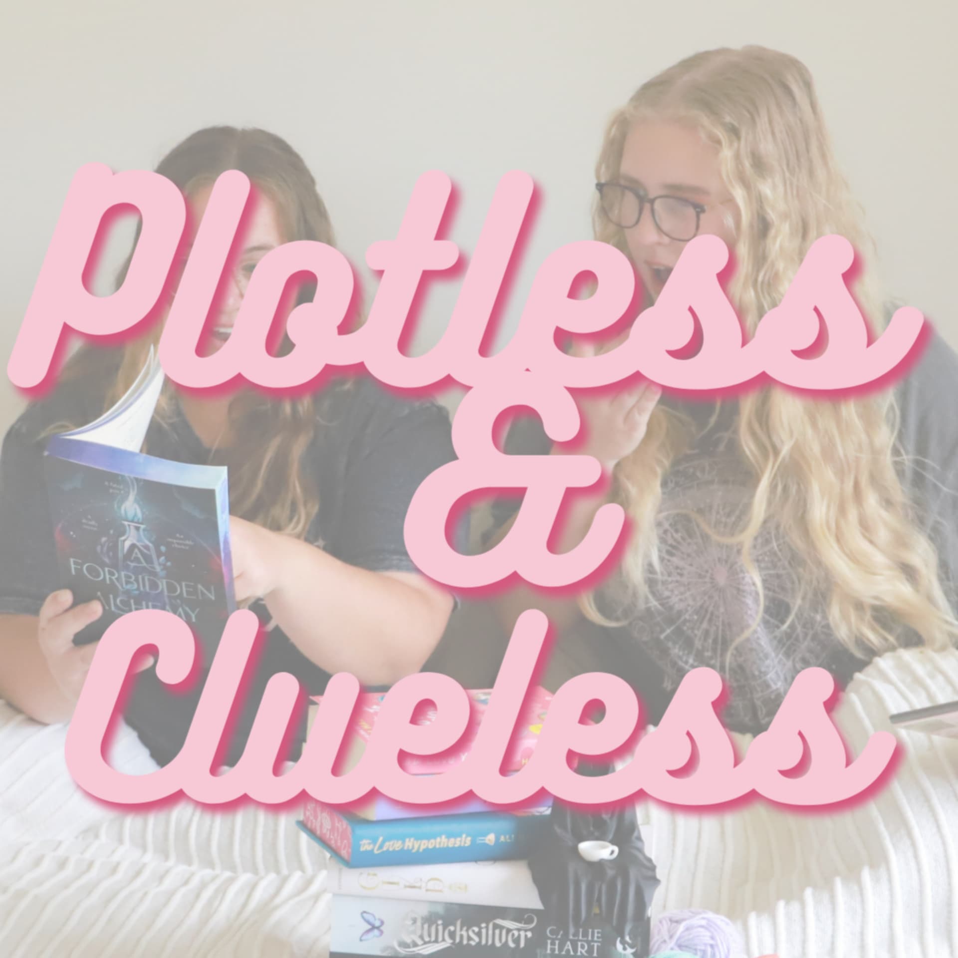 Plotless and Clueless - Podcasts