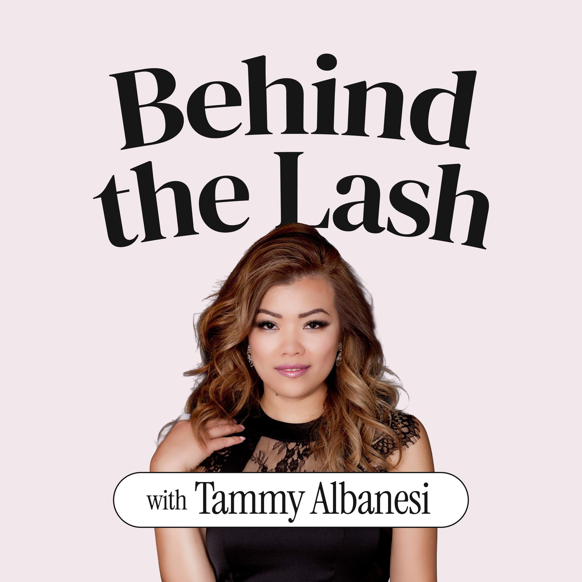 Behind the Lash with Tammy - Podcasts