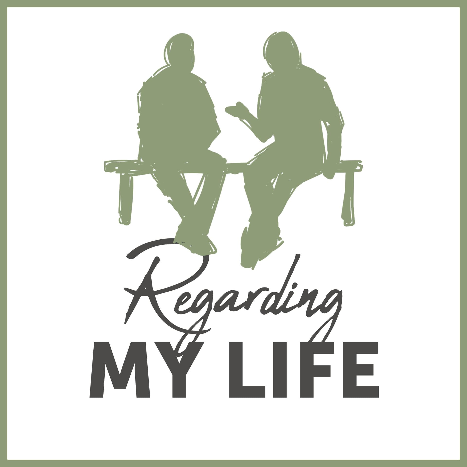 Regarding My Life - Podcasts