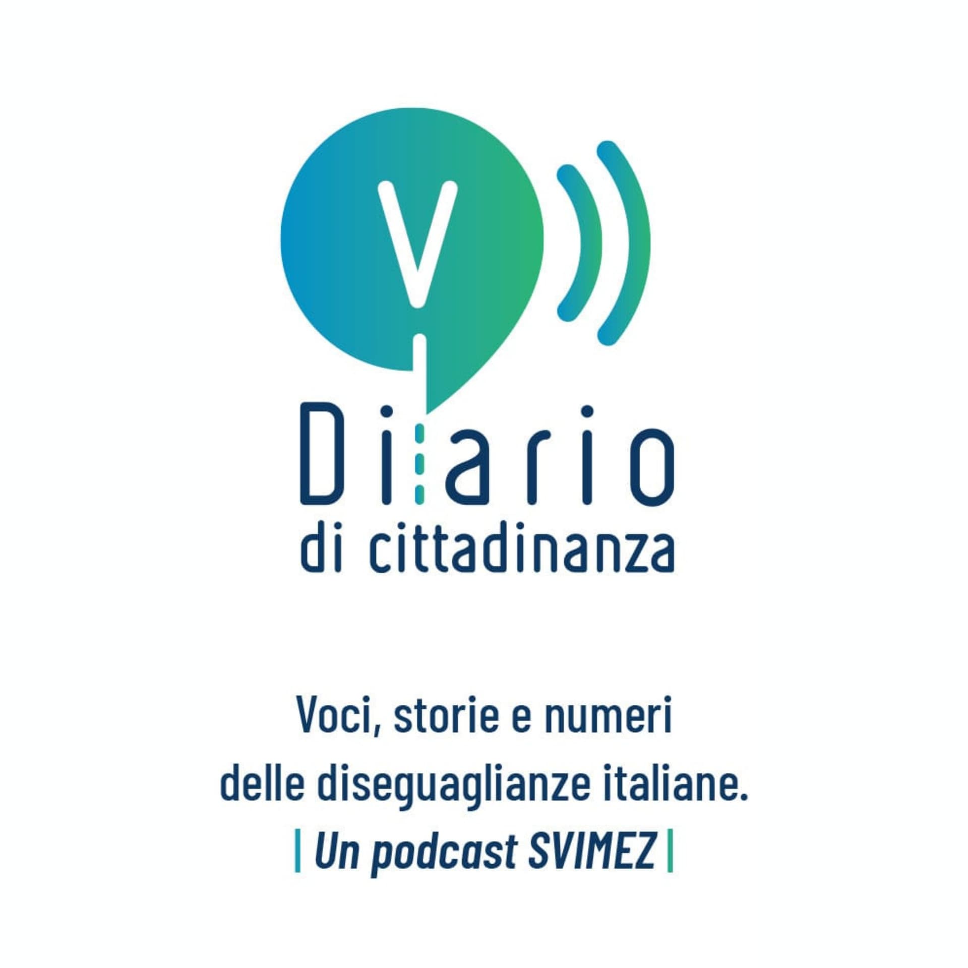 Diario di cittadinanza - Voci, storie e numeri delle diseguaglianze italiane - Podcasts
