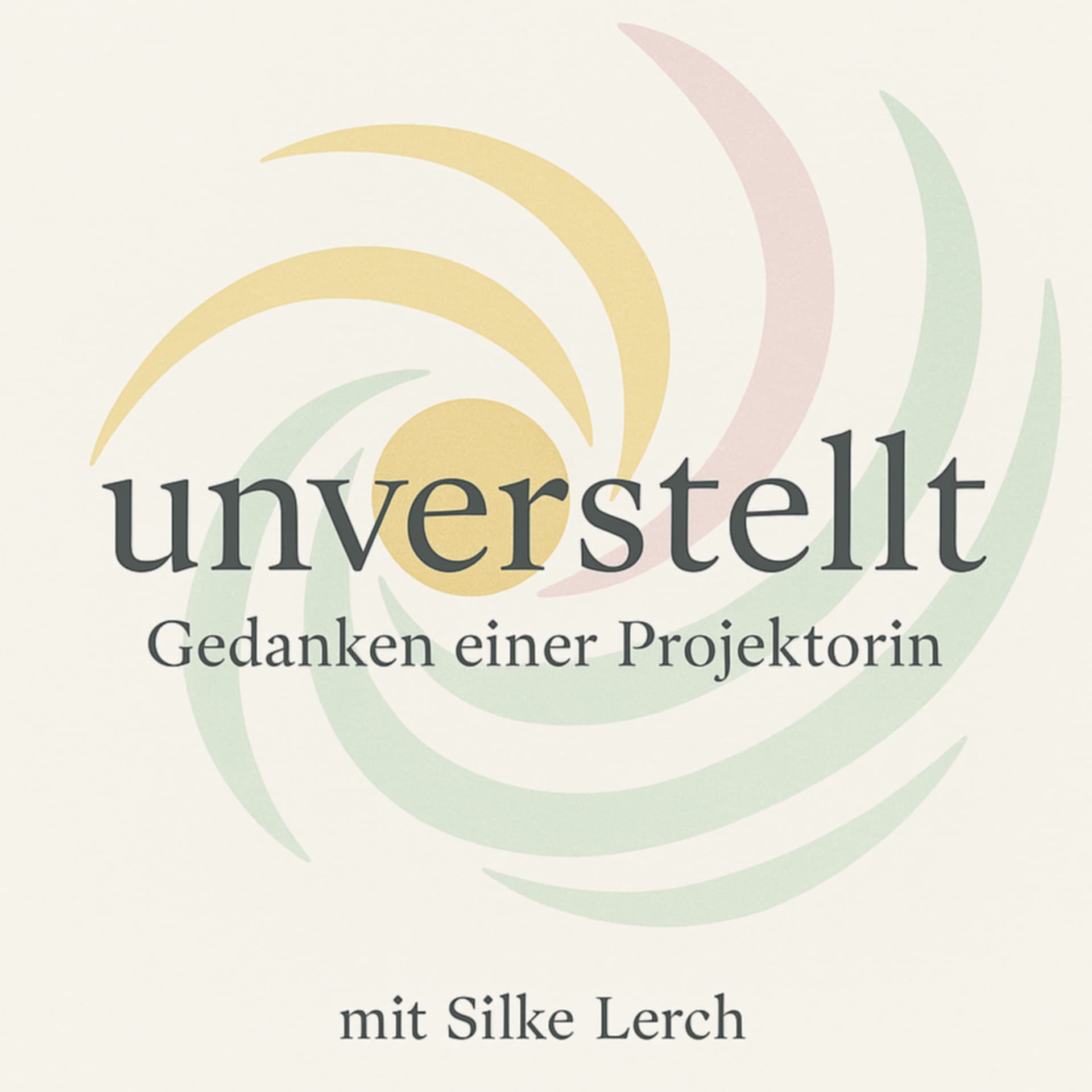 unverstellt - Gedanken einer Projektorin - Podcasts