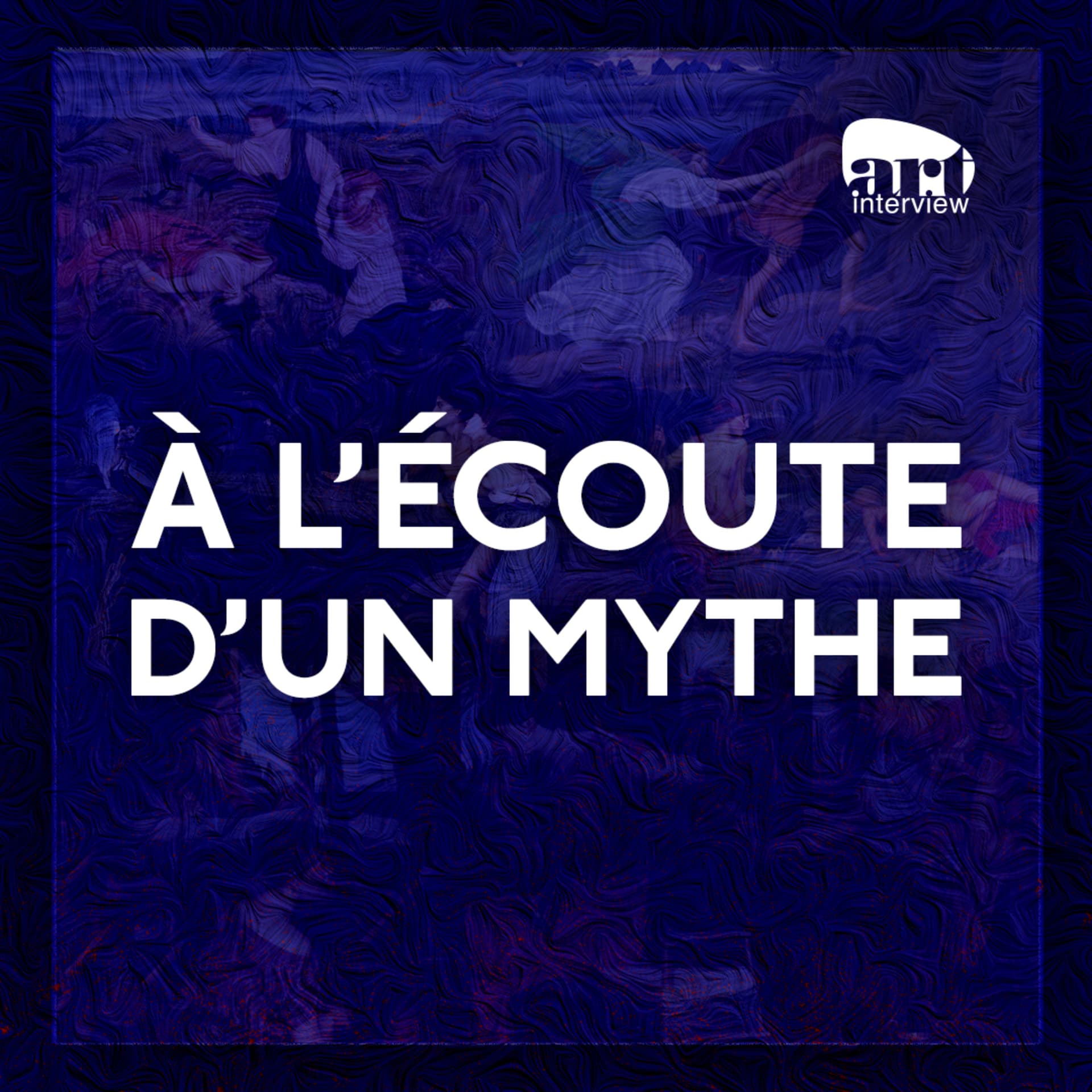 À l’écoute d’un mythe - Podcasts