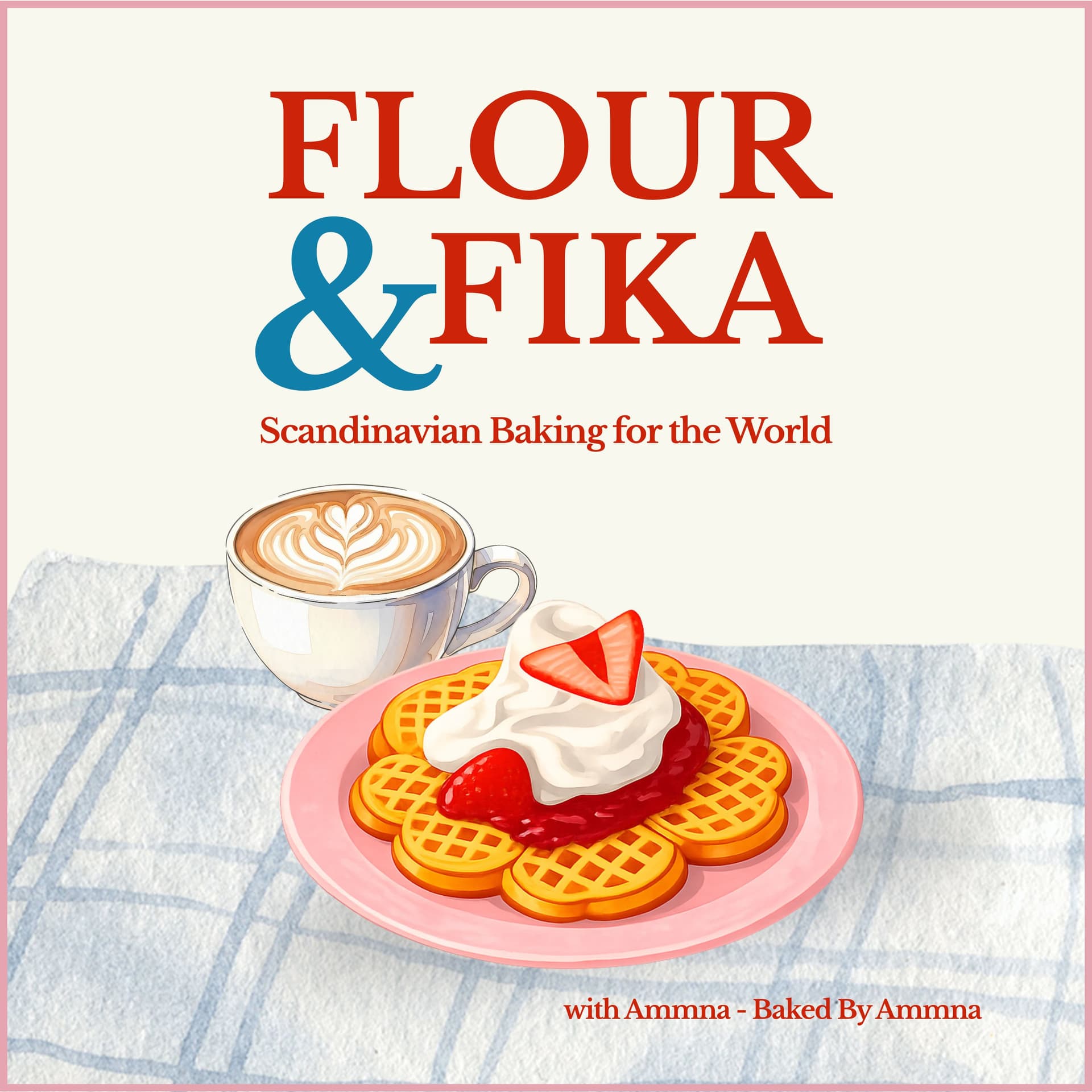 Flour & Fika – Scandinavian Baking for the World - Podcasts