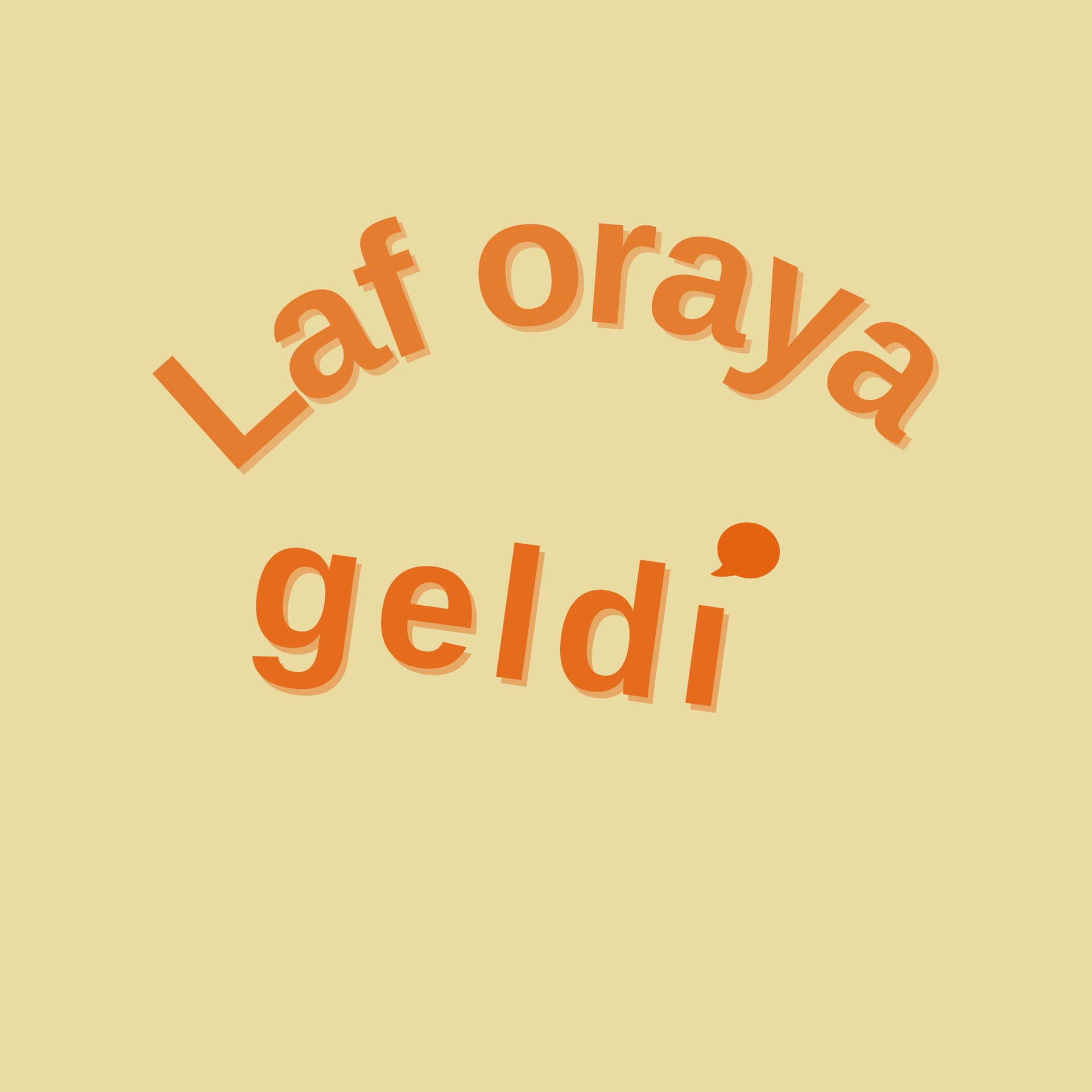 Laf Oraya Geldi - Podcasts