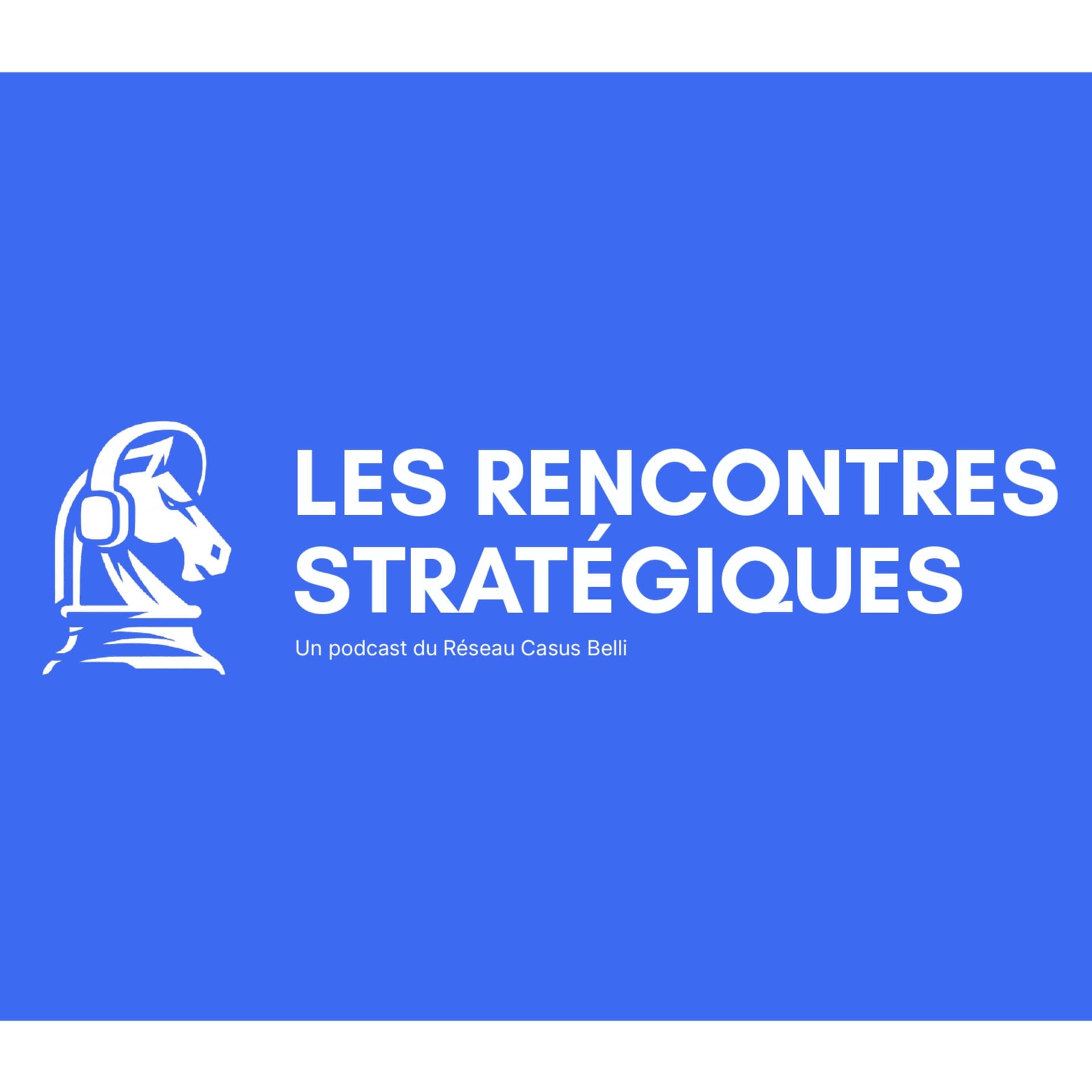 Les Rencontres Stratégiques - Podcasts