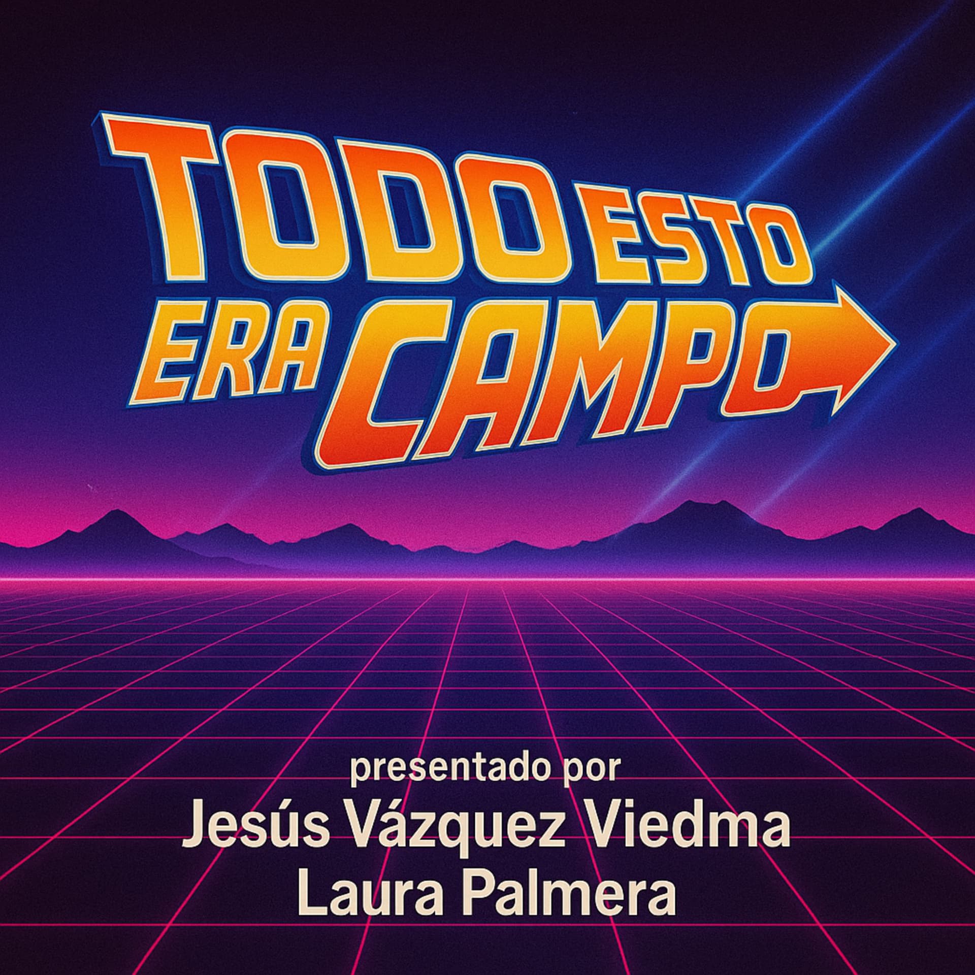 Todo Esto Era Campo - Podcasts