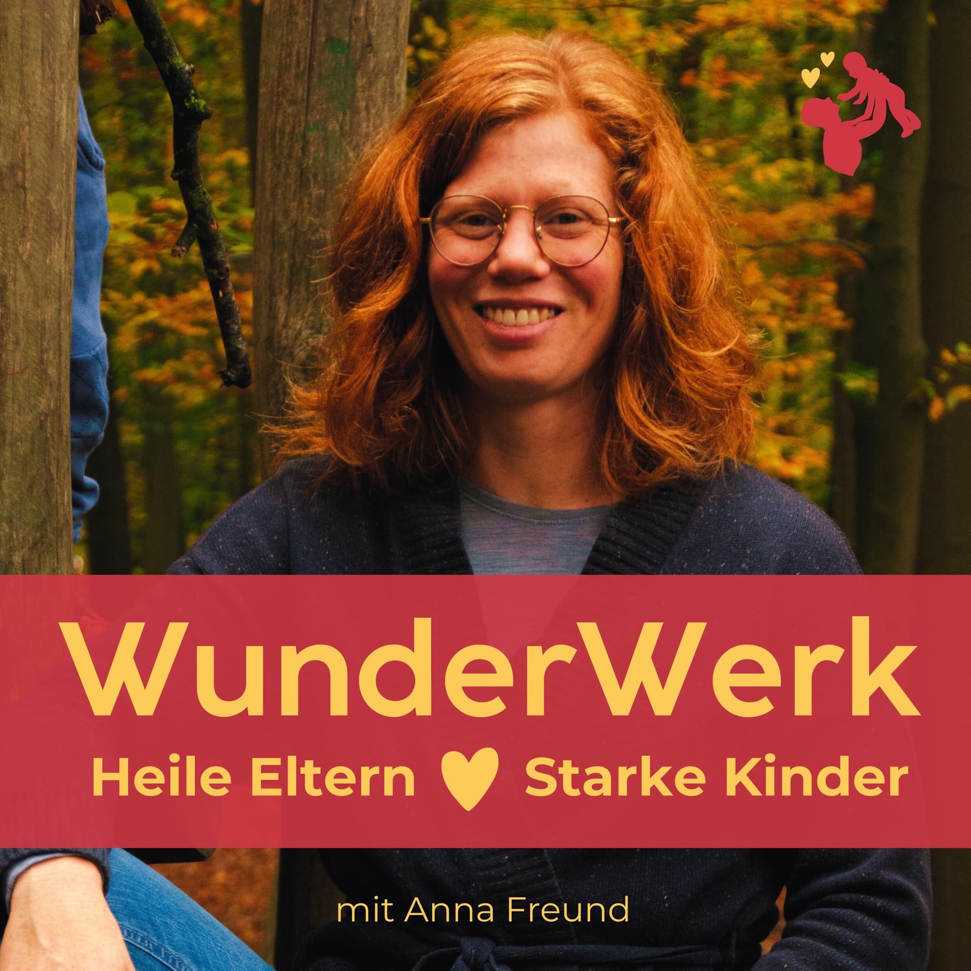 WunderWerk - Heile Eltern 💛 Starke Kinder - Podcasts