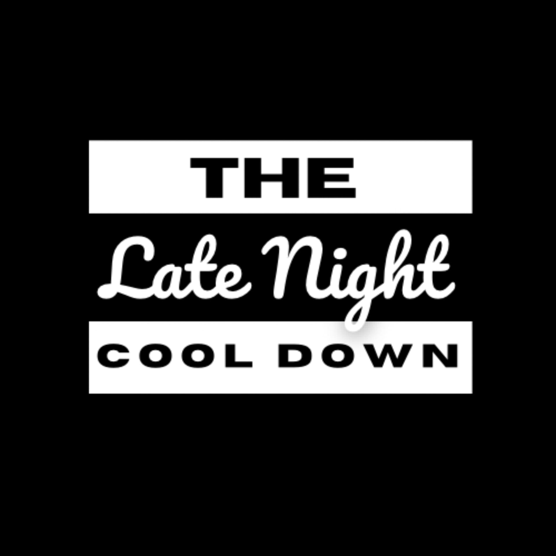 The Late Night Cool Down - Podcasts