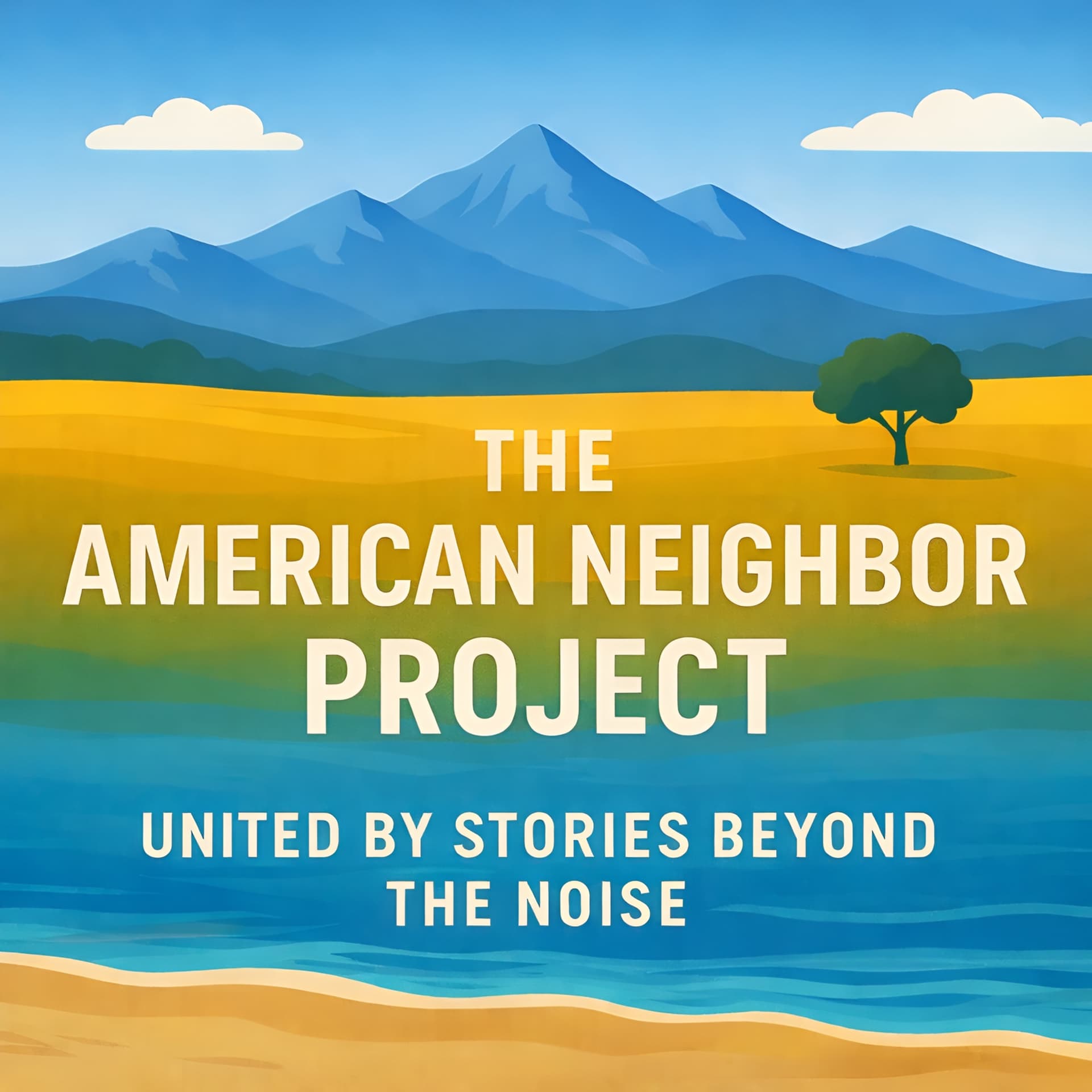 The American Neighbor Project - Podcasts