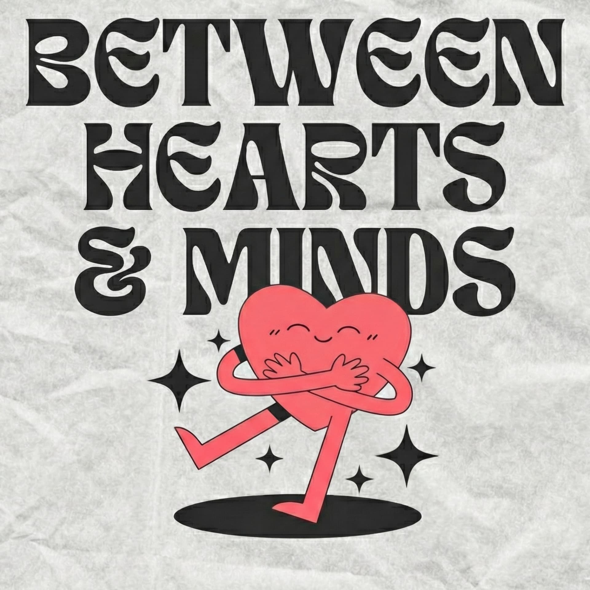 Between Hearts and Minds - Podcasts