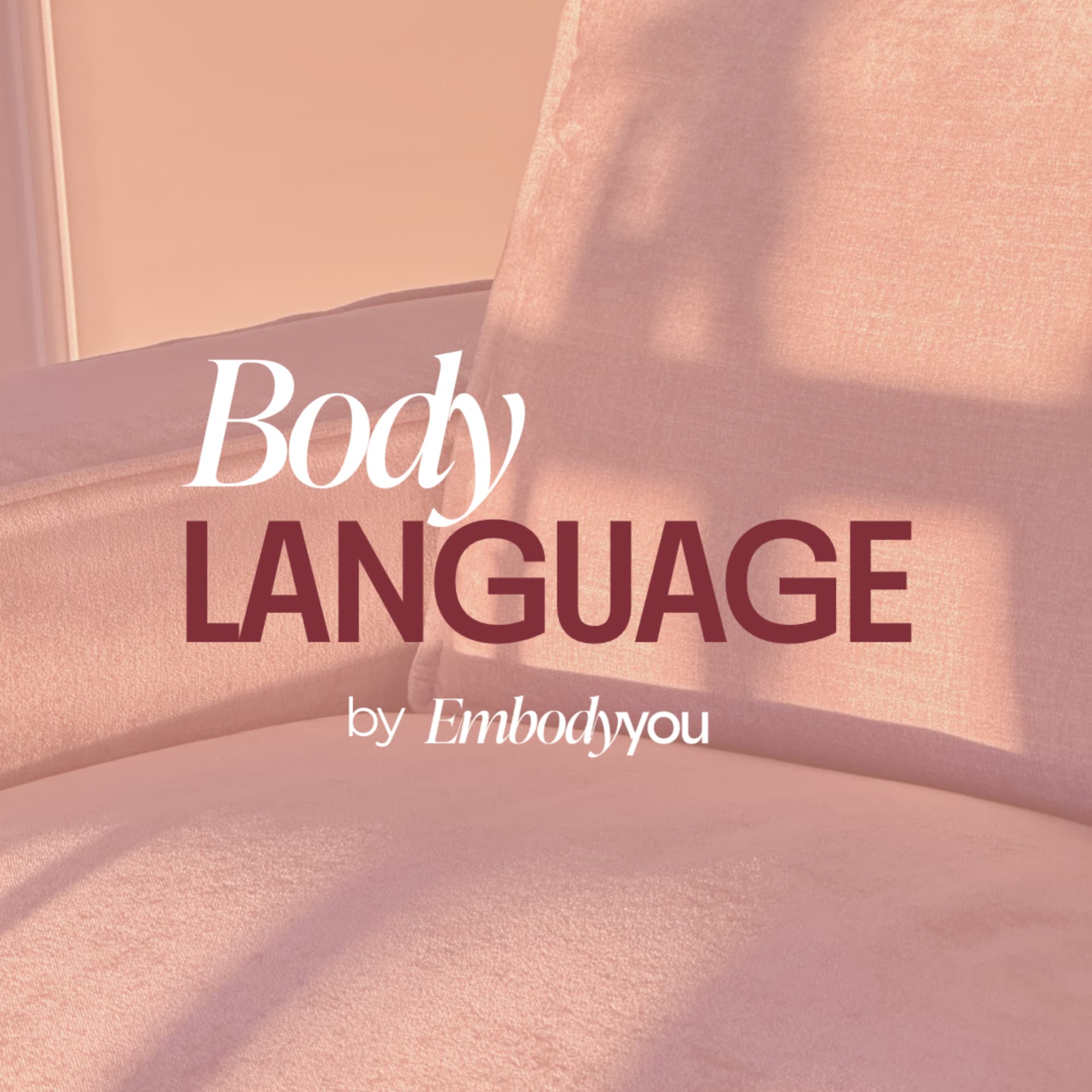 Body Language By EmbodyYou - Podcasts