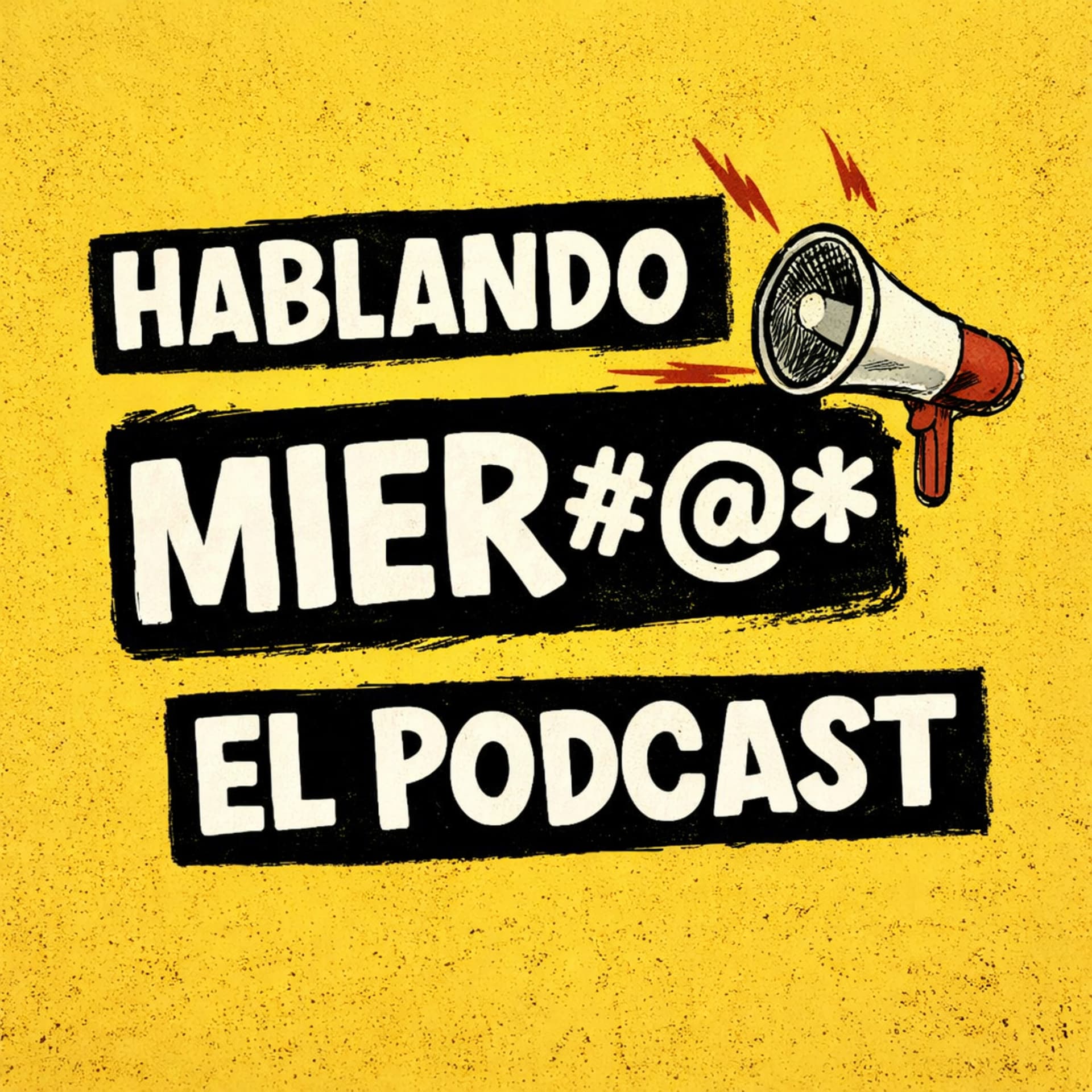 HABLANDO MIER#@* EL PODCAST - Podcasts