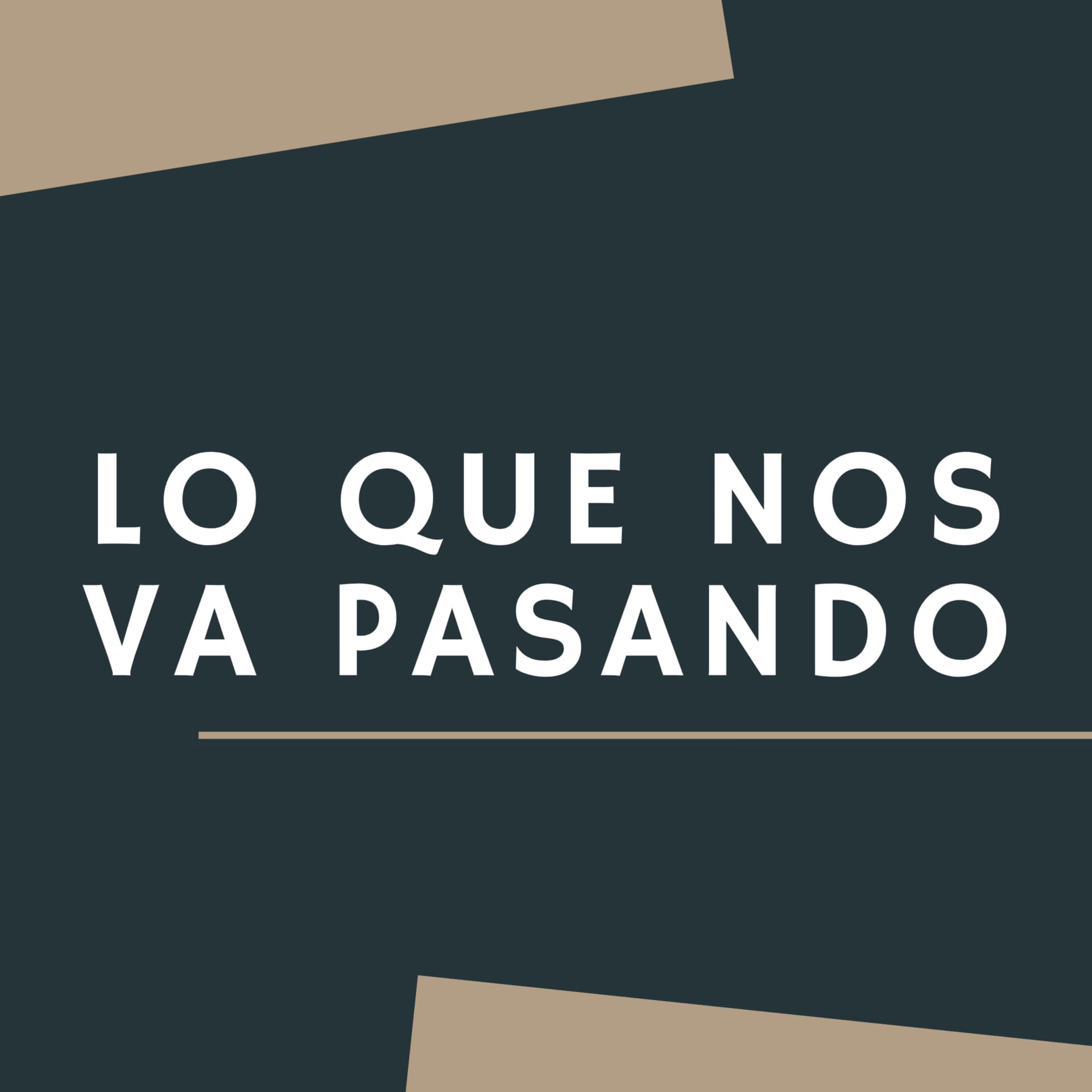 Lo Que Nos Va Pasando - Podcasts