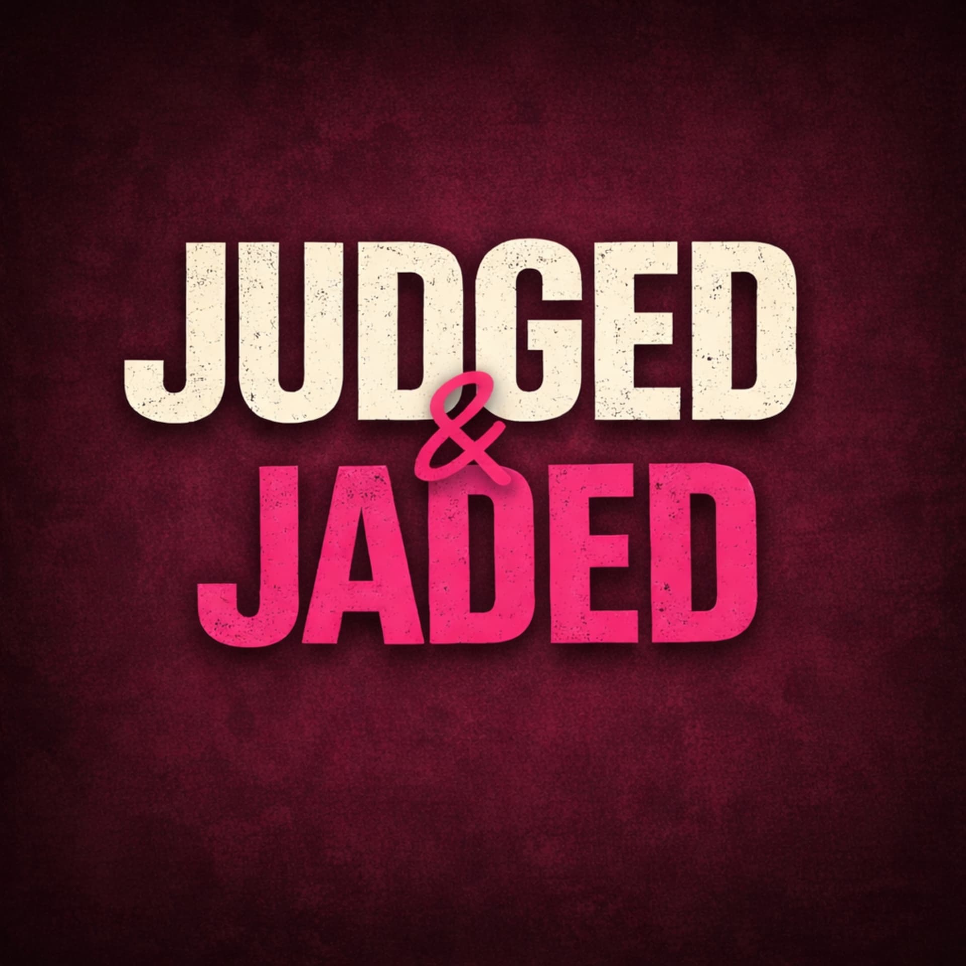 Judged & jaded - Podcasts