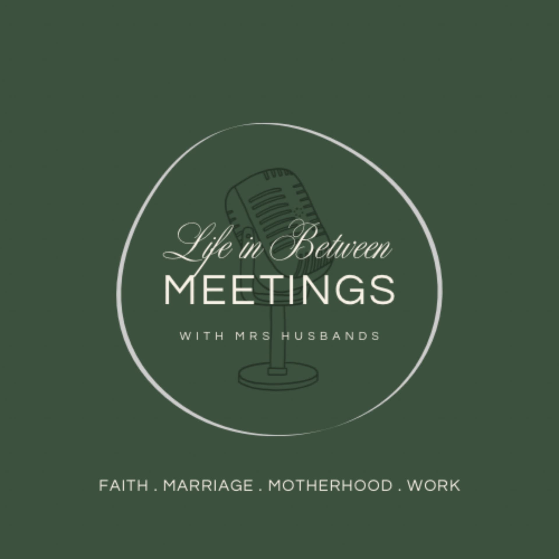 Life in Between Meetings, with Mrs Husbands - Podcasts