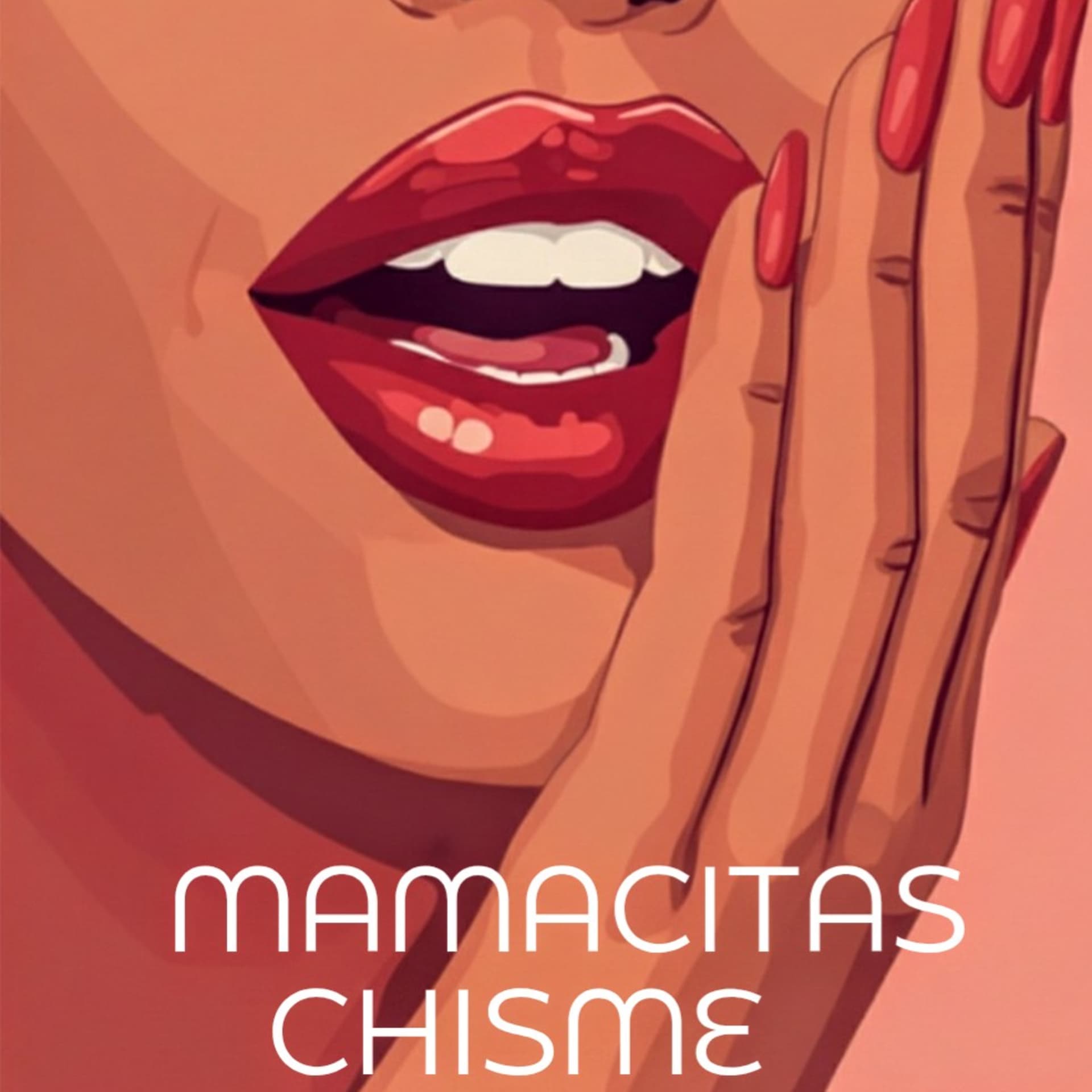 Mamacitas Chisme - Podcasts