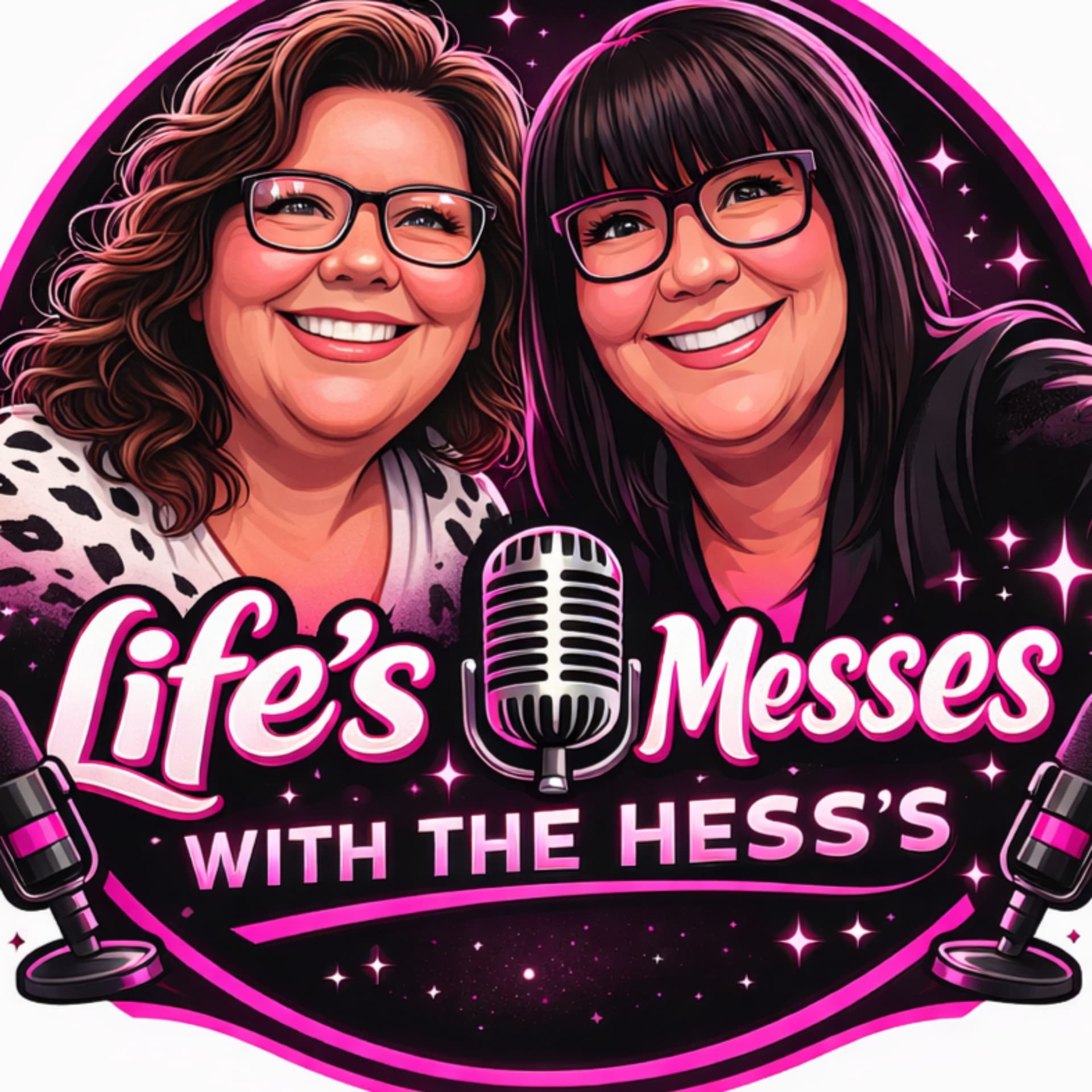 Life's Messes with the Hess's - Podcasts