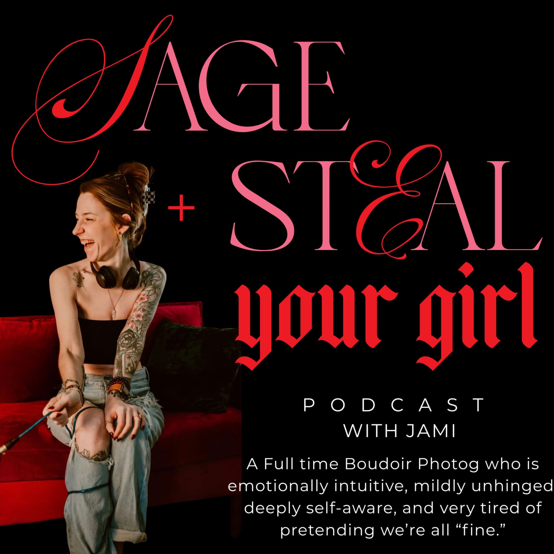 Sage + STEAL Your Girl - Podcasts