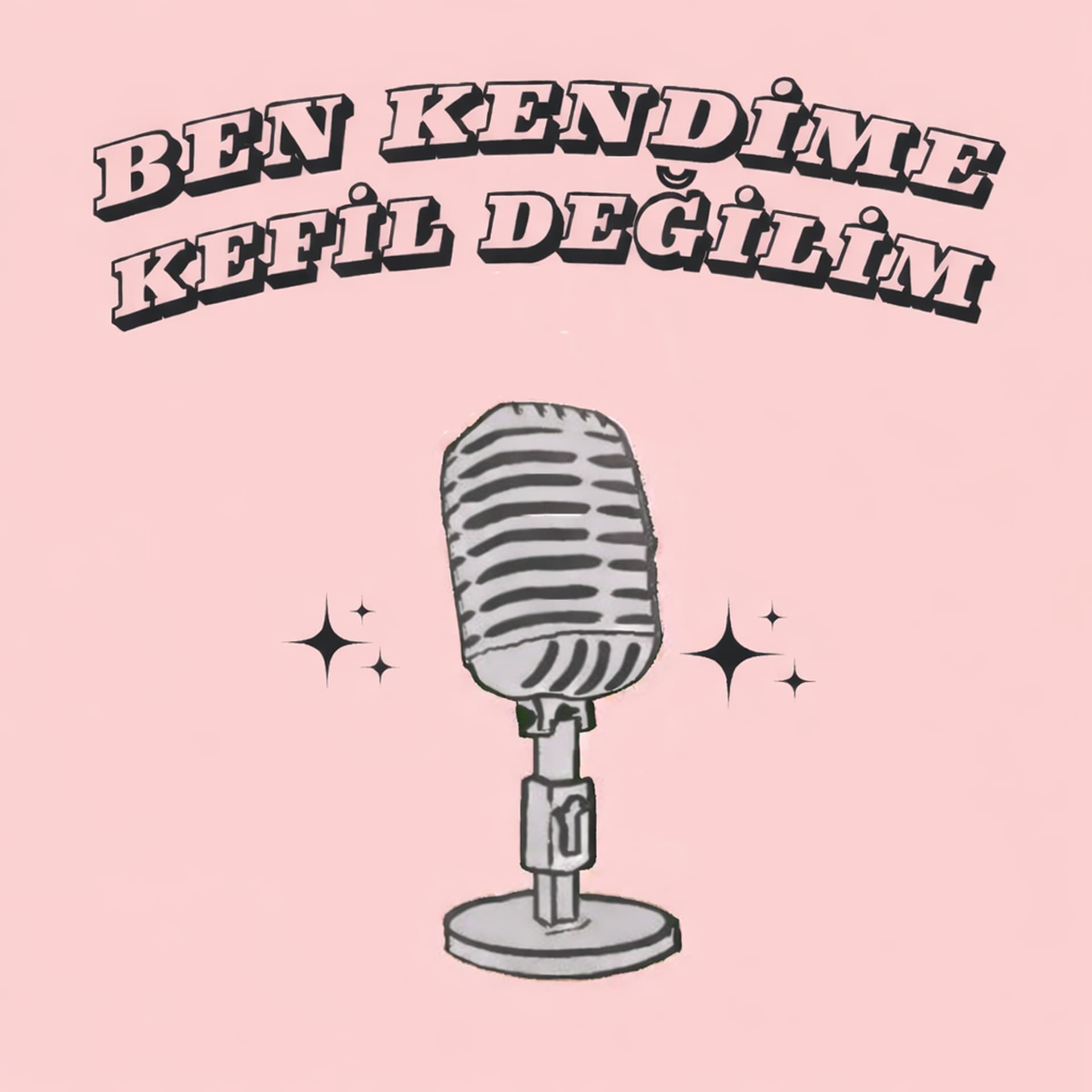 BEN KENDİME KEFİL DEĞİLİM - Podcasts