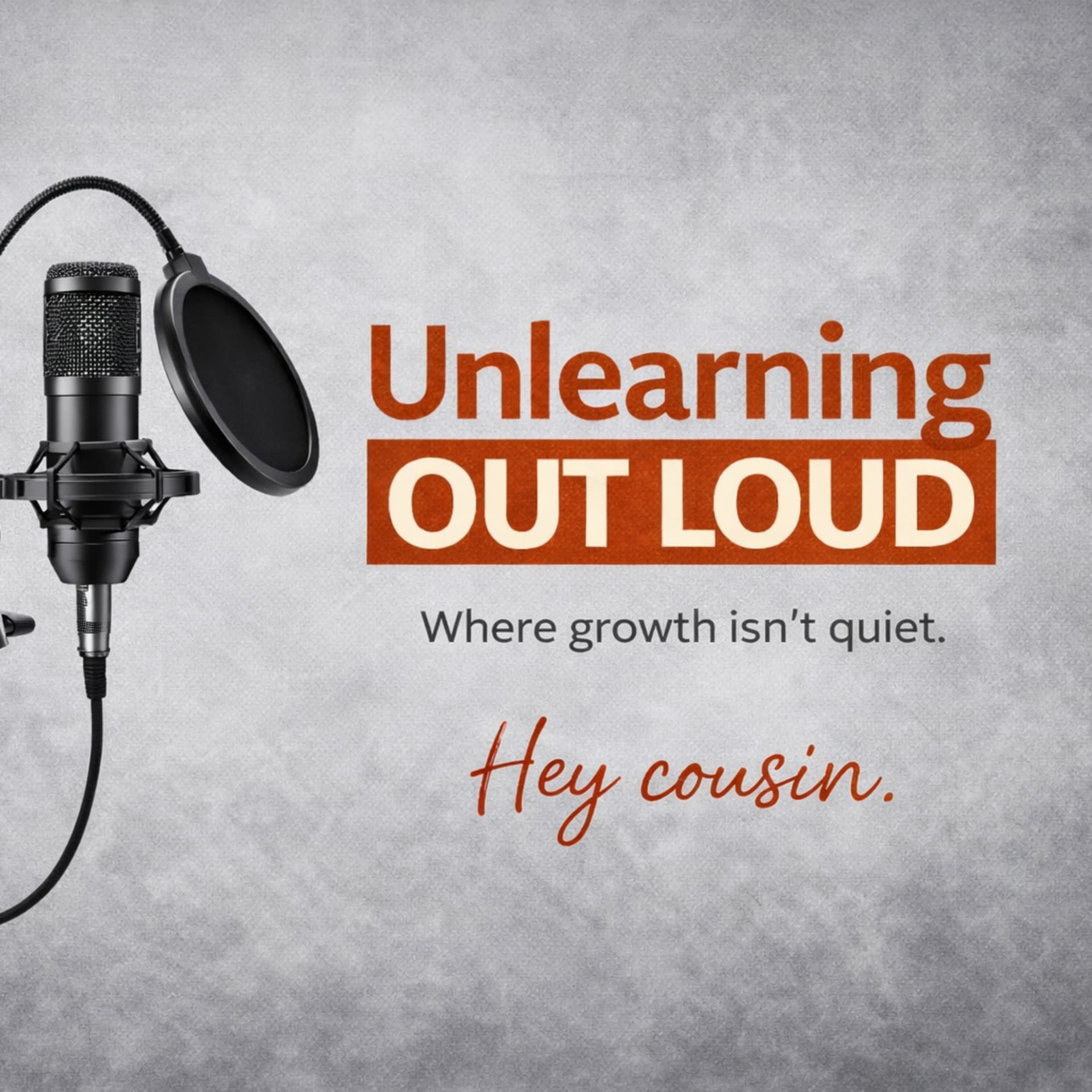Unlearning Out Loud - “Where growth isn’t quiet” - Podcasts