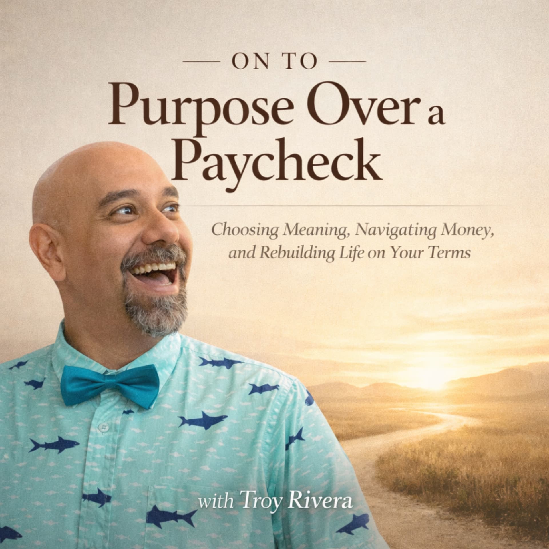 On to Purpose Over a Paycheck: Choosing Meaning, Navigating Money, and Rebuilding Life on Your Terms - Podcasts