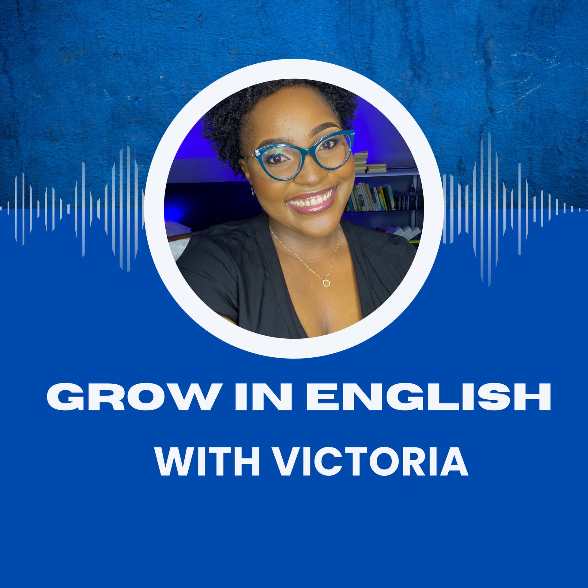 Grow in English with Victoria - Podcasts
