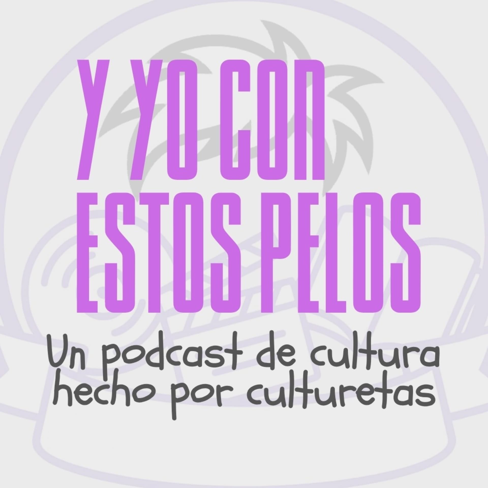 Y yo con estos pelos