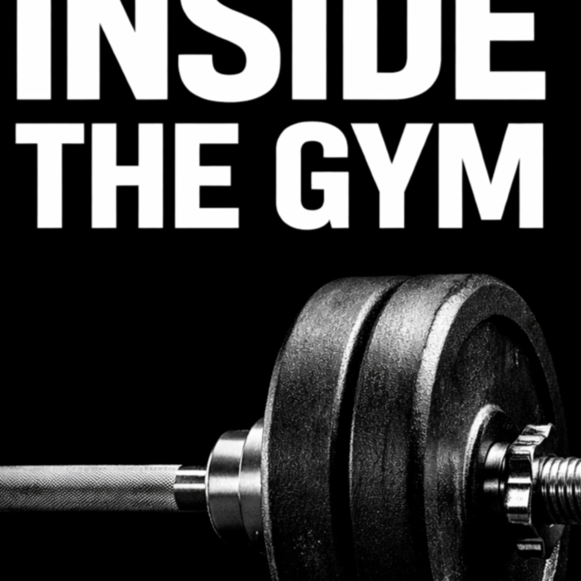 Inside the Gym - Podcasts