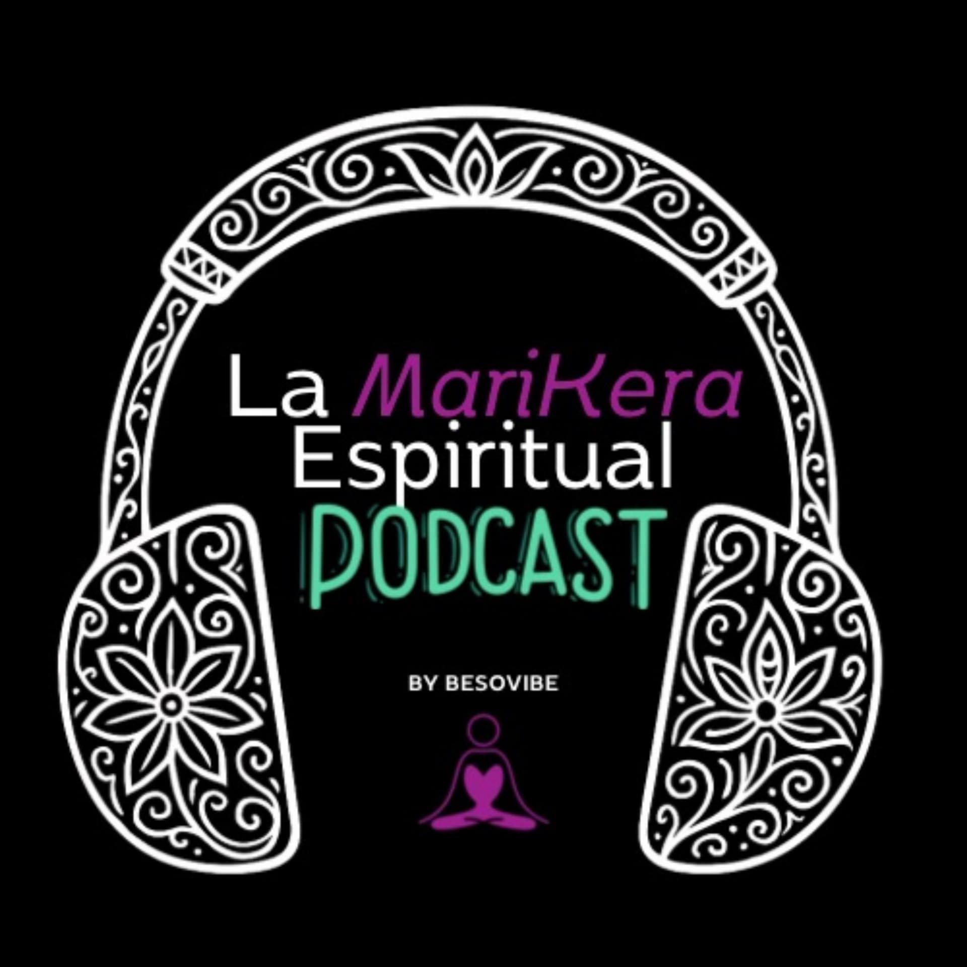 La MariKera Espiritual - Podcasts