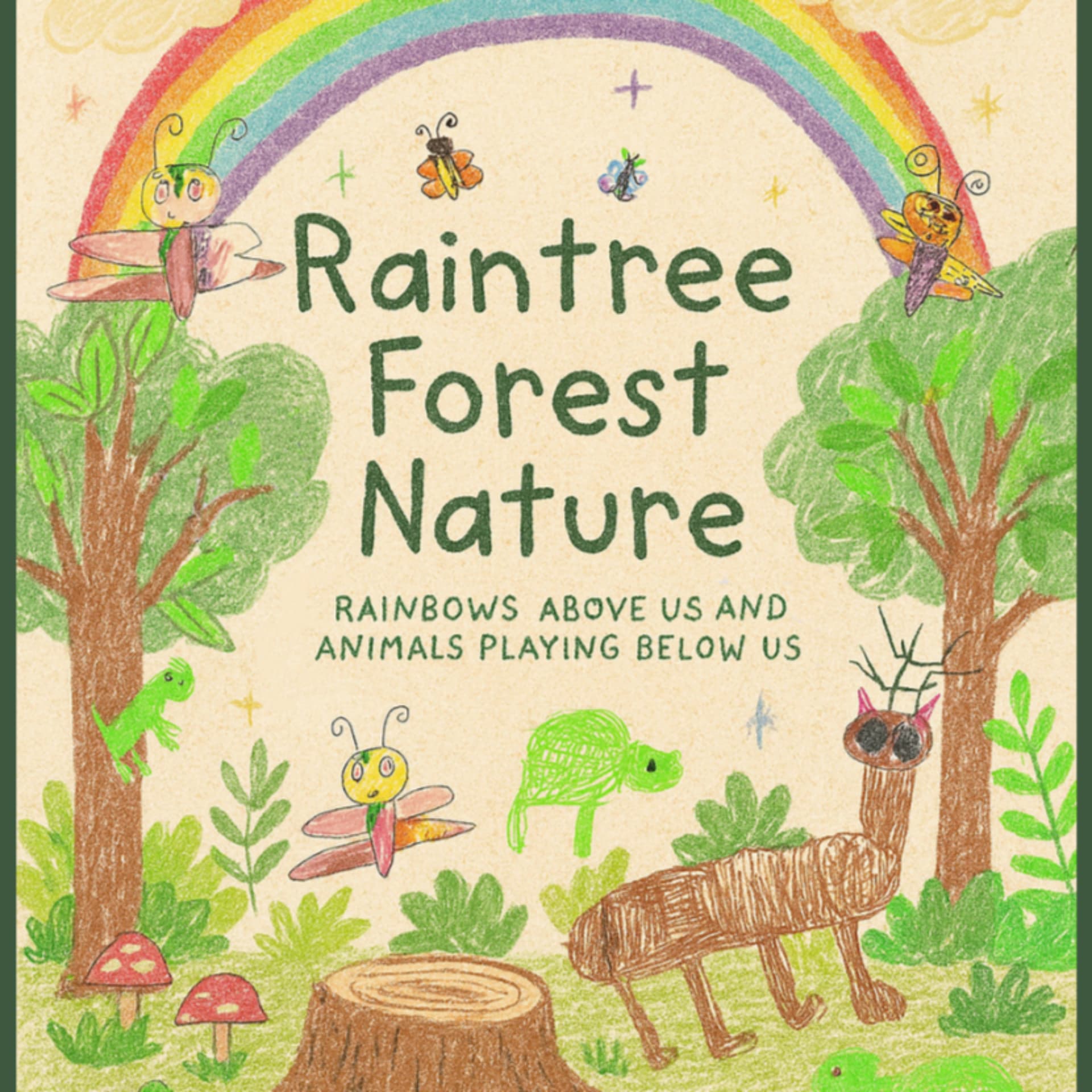 Raintree Forest Nature: Rainbows Above Us and Animals Playing Below Us - Podcasts