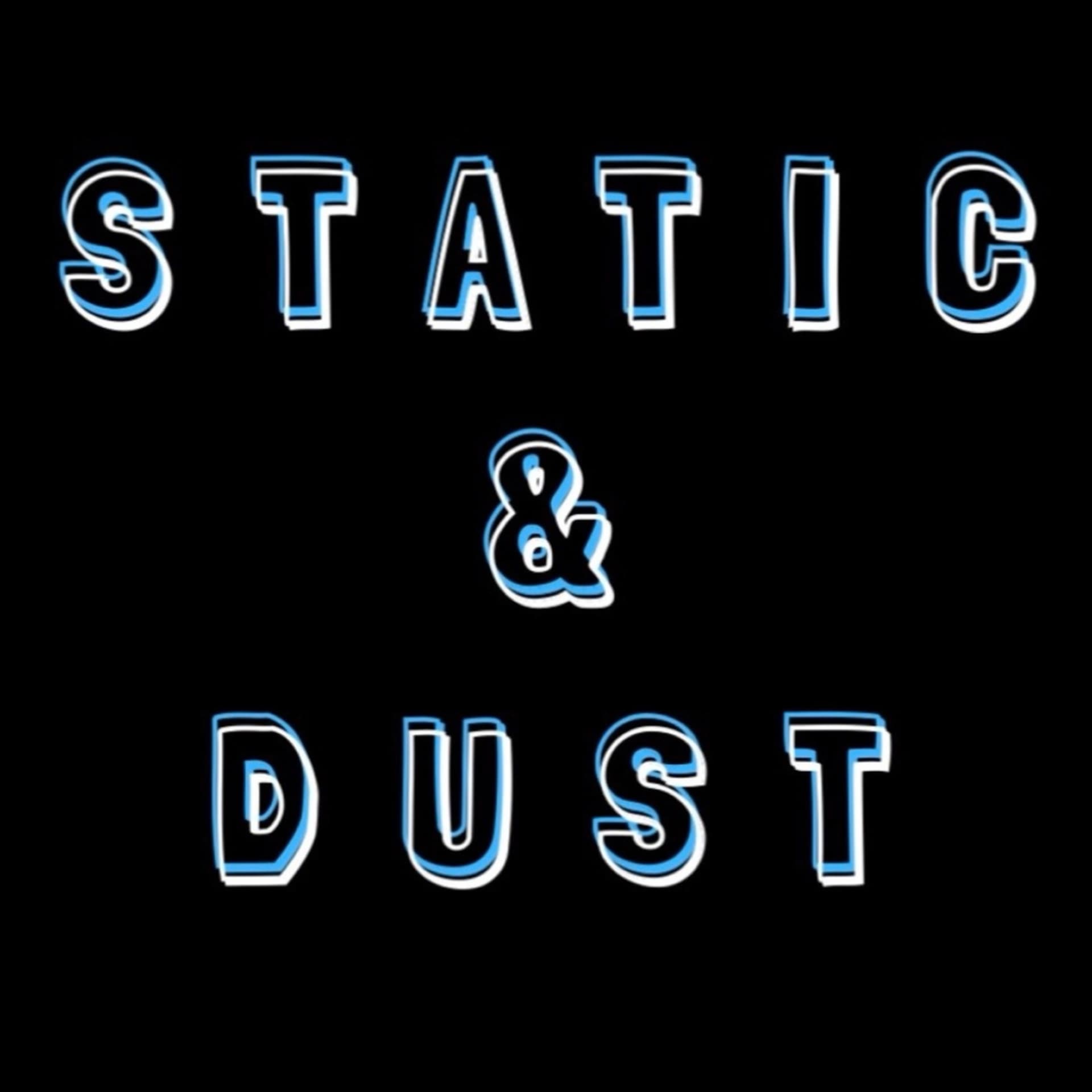 Static & Dust - Podcasts